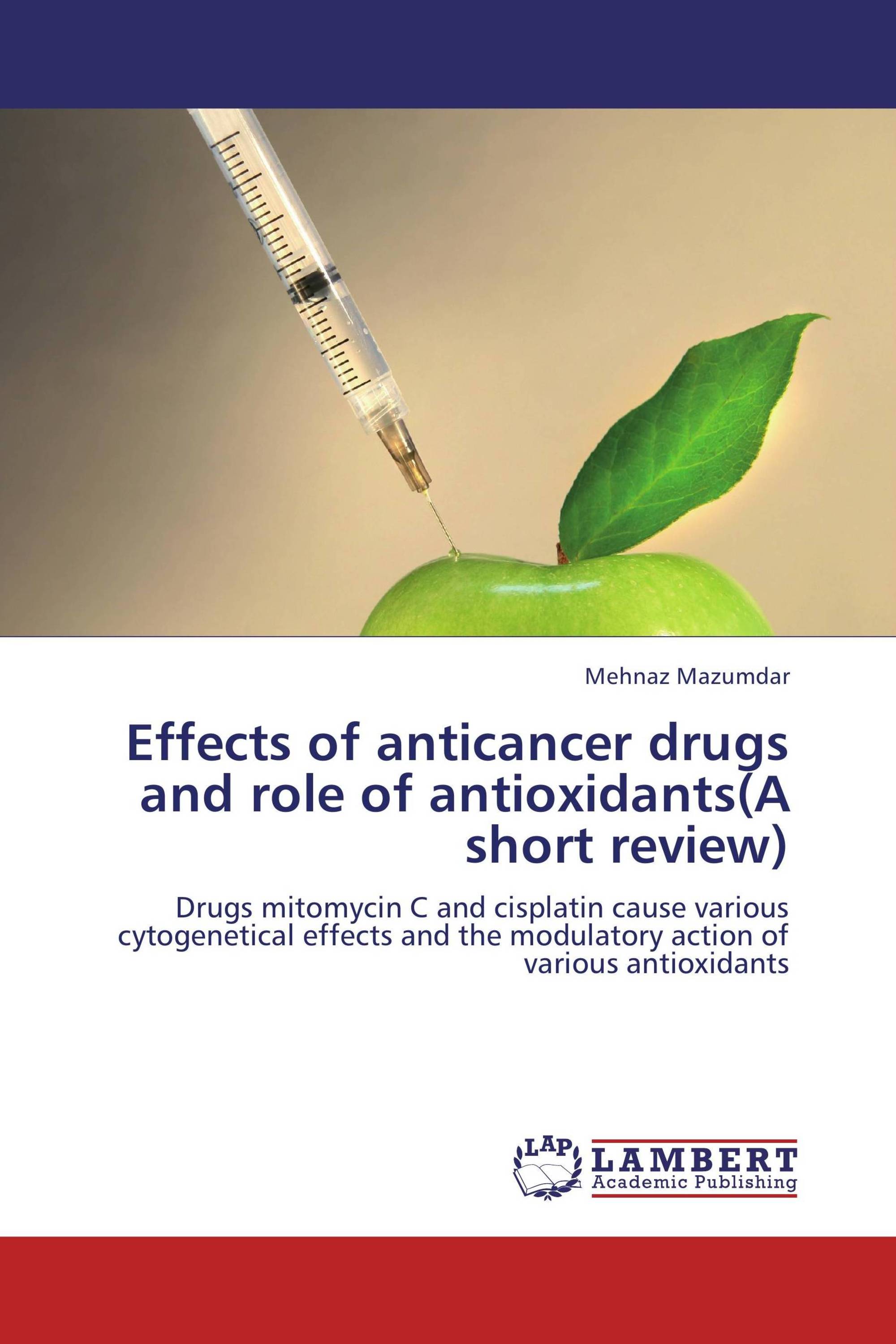 Effects of anticancer drugs and role of antioxidants(A short review)