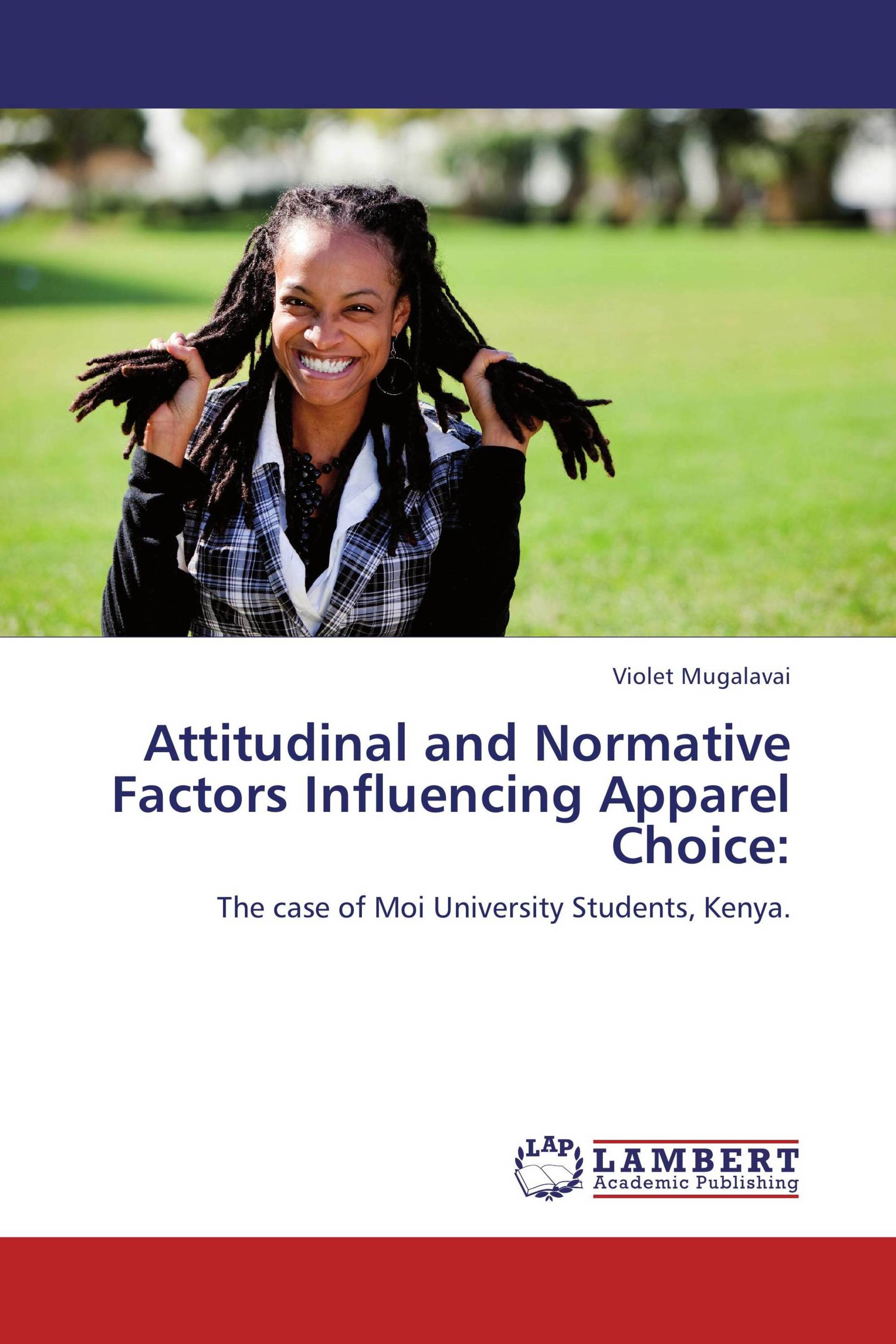 Attitudinal and Normative Factors Influencing Apparel Choice / 9783
