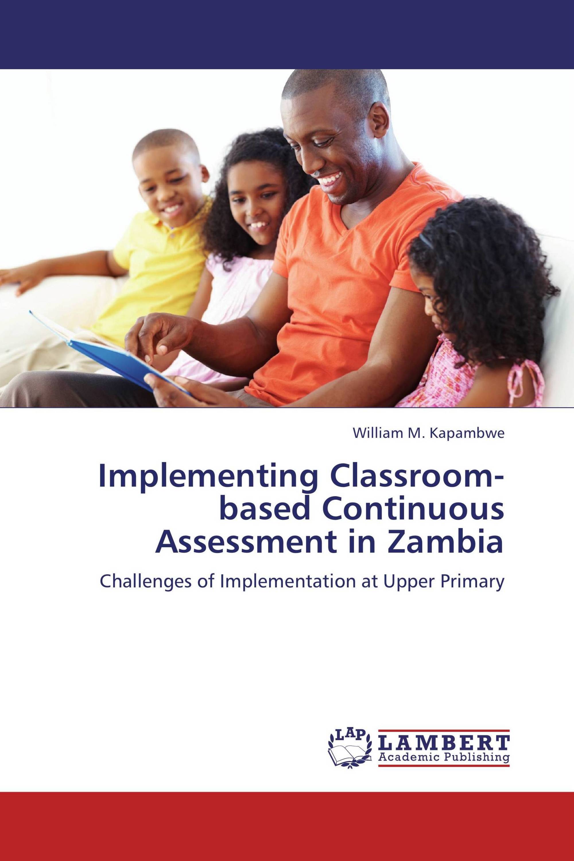 Implementing Classroom-based Continuous Assessment in Zambia