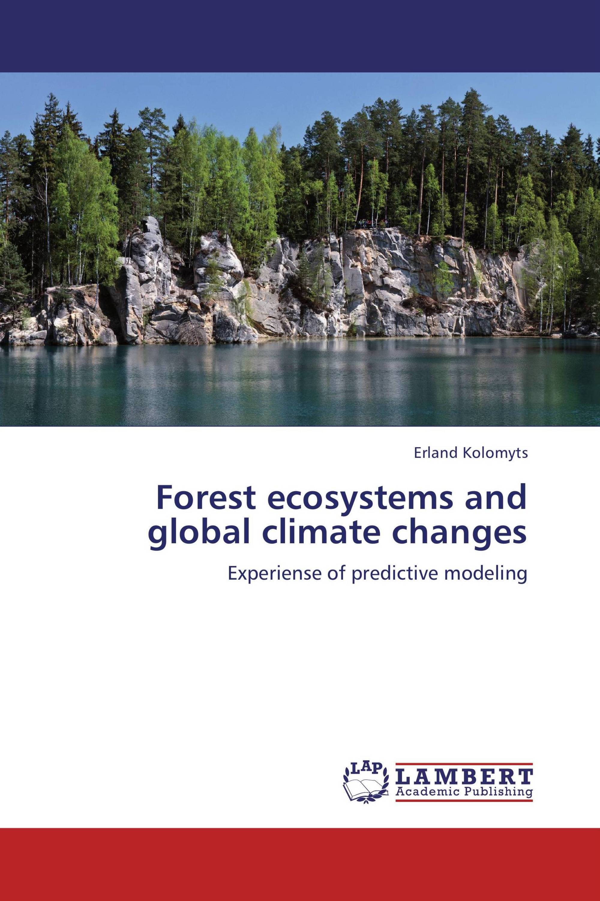 Forest Ecosystems And Global Climate Changes / 978-3-8484-4369-7 ...