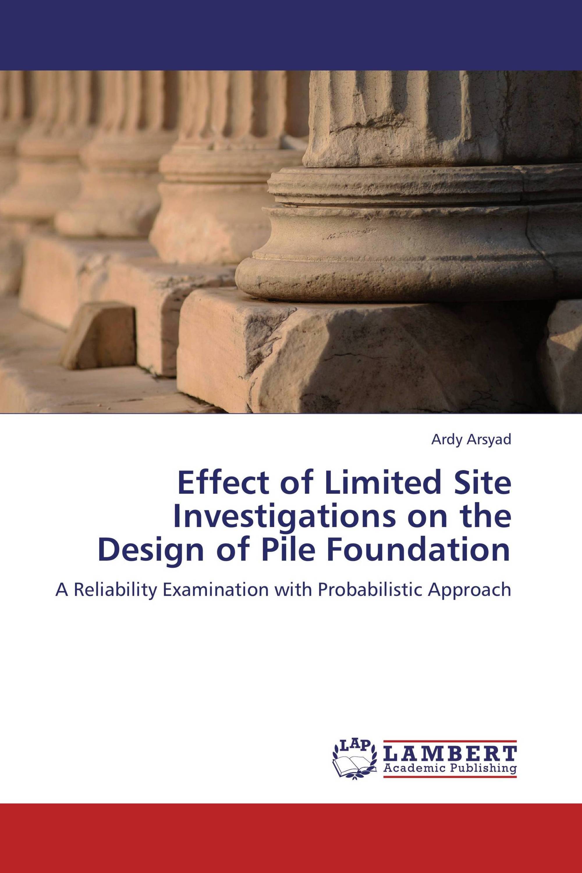 Effect of Limited Site Investigations on the Design of Pile Foundation