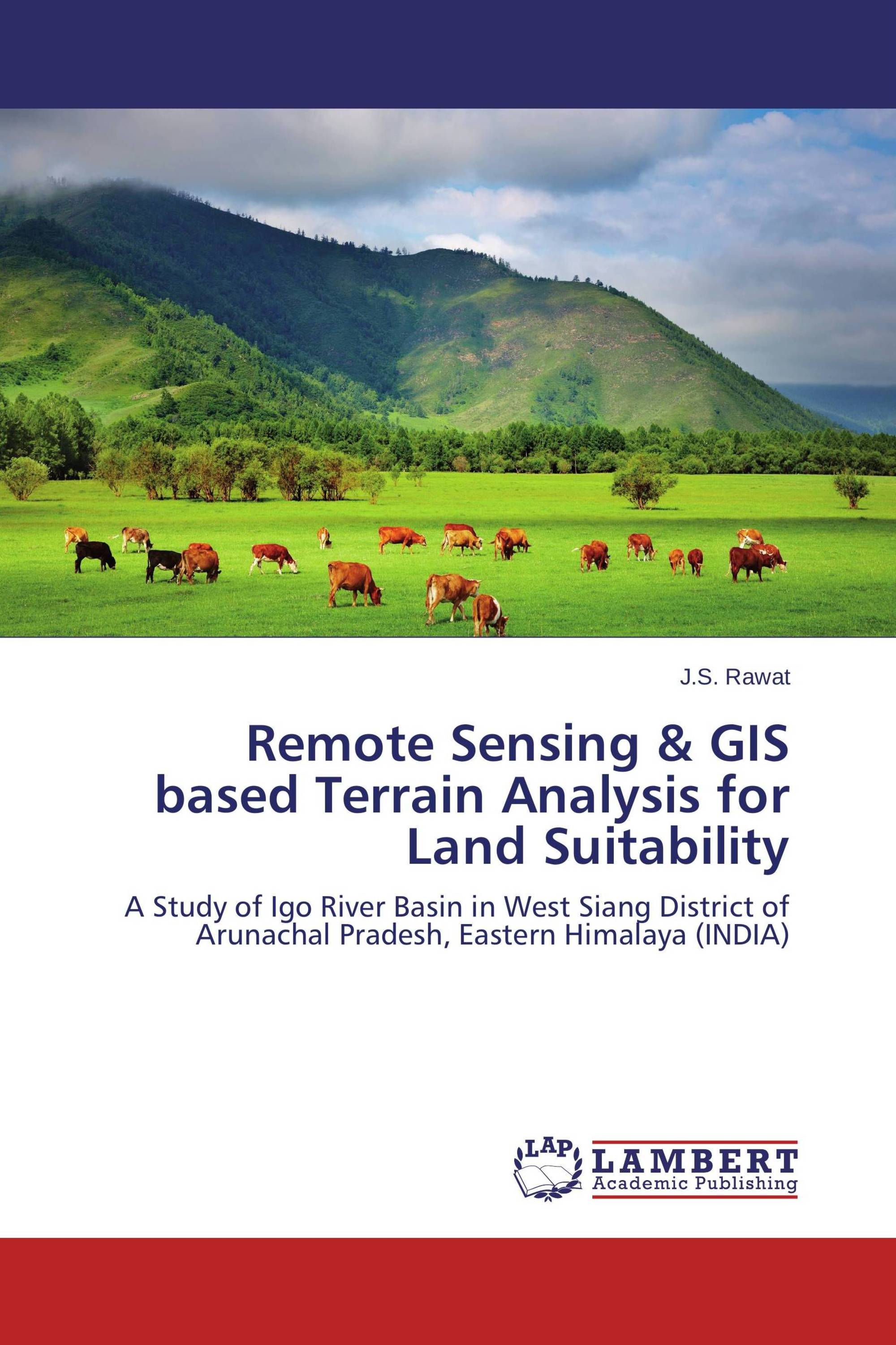 Remote Sensing & GIS Based Terrain Analysis For Land Suitability / 978 ...