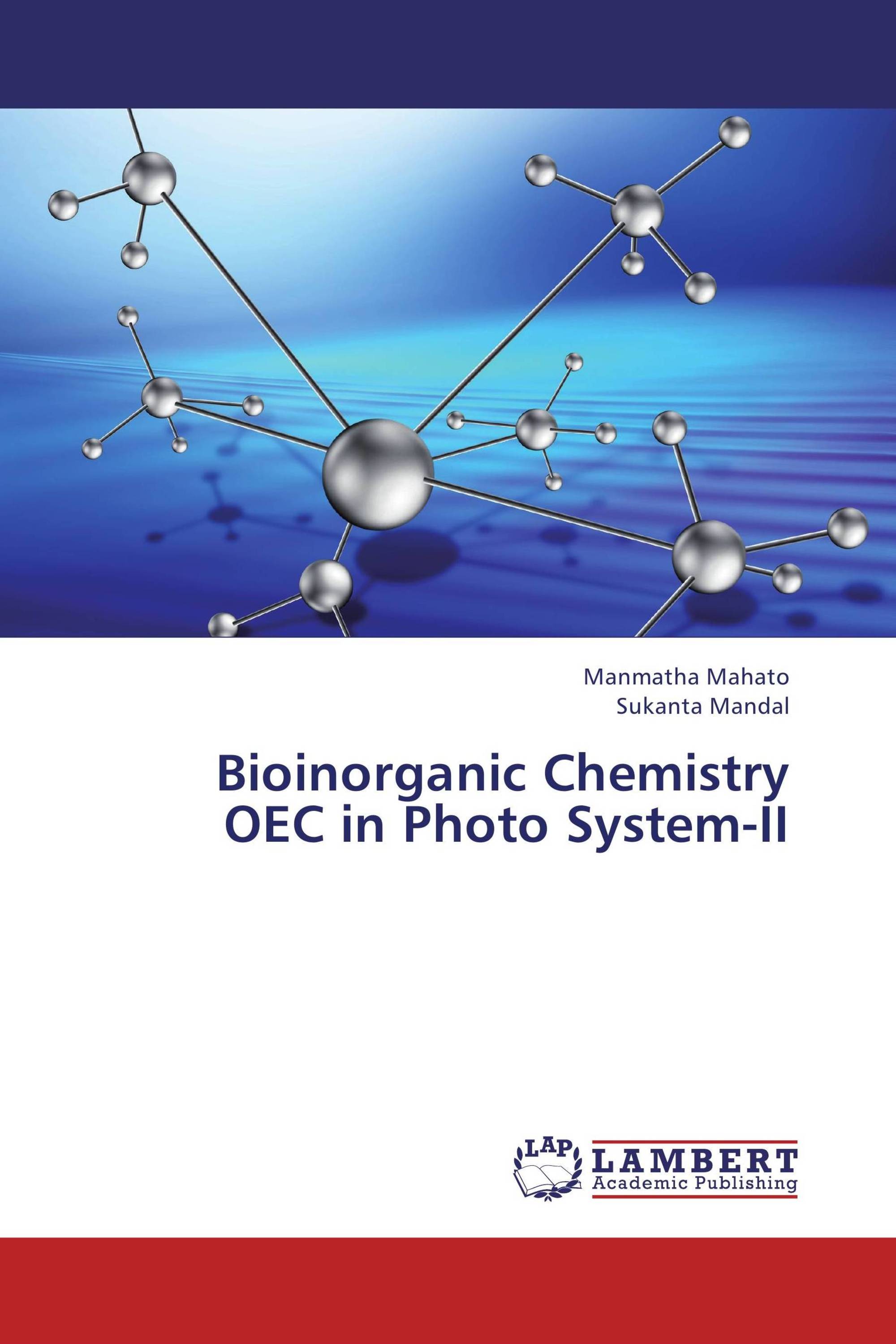 Bioinorganic Chemistry OEC in Photo System-II / 978-3-8484-4904-0 ...