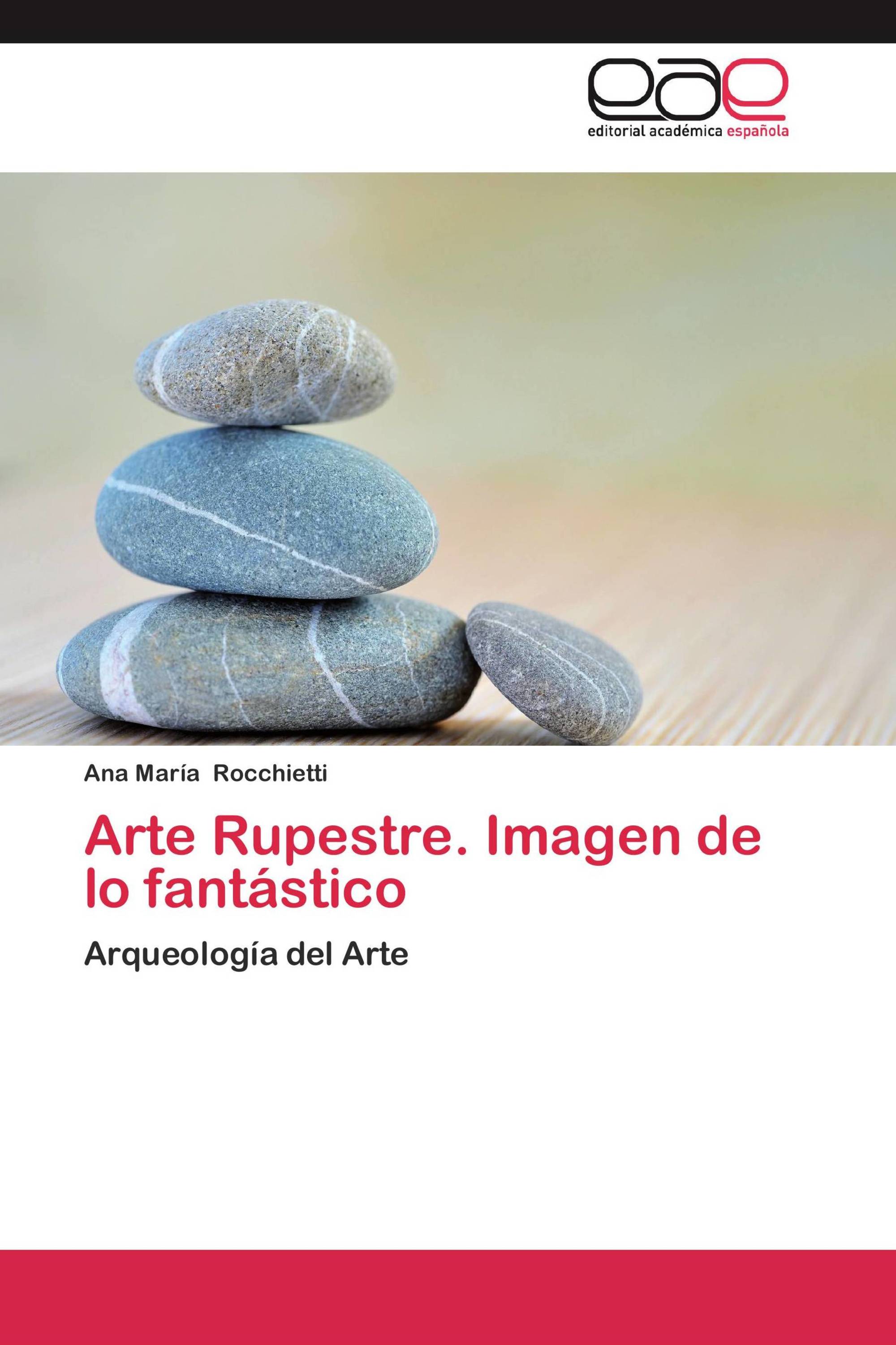 Arte Rupestre. Imagen de lo fantástico