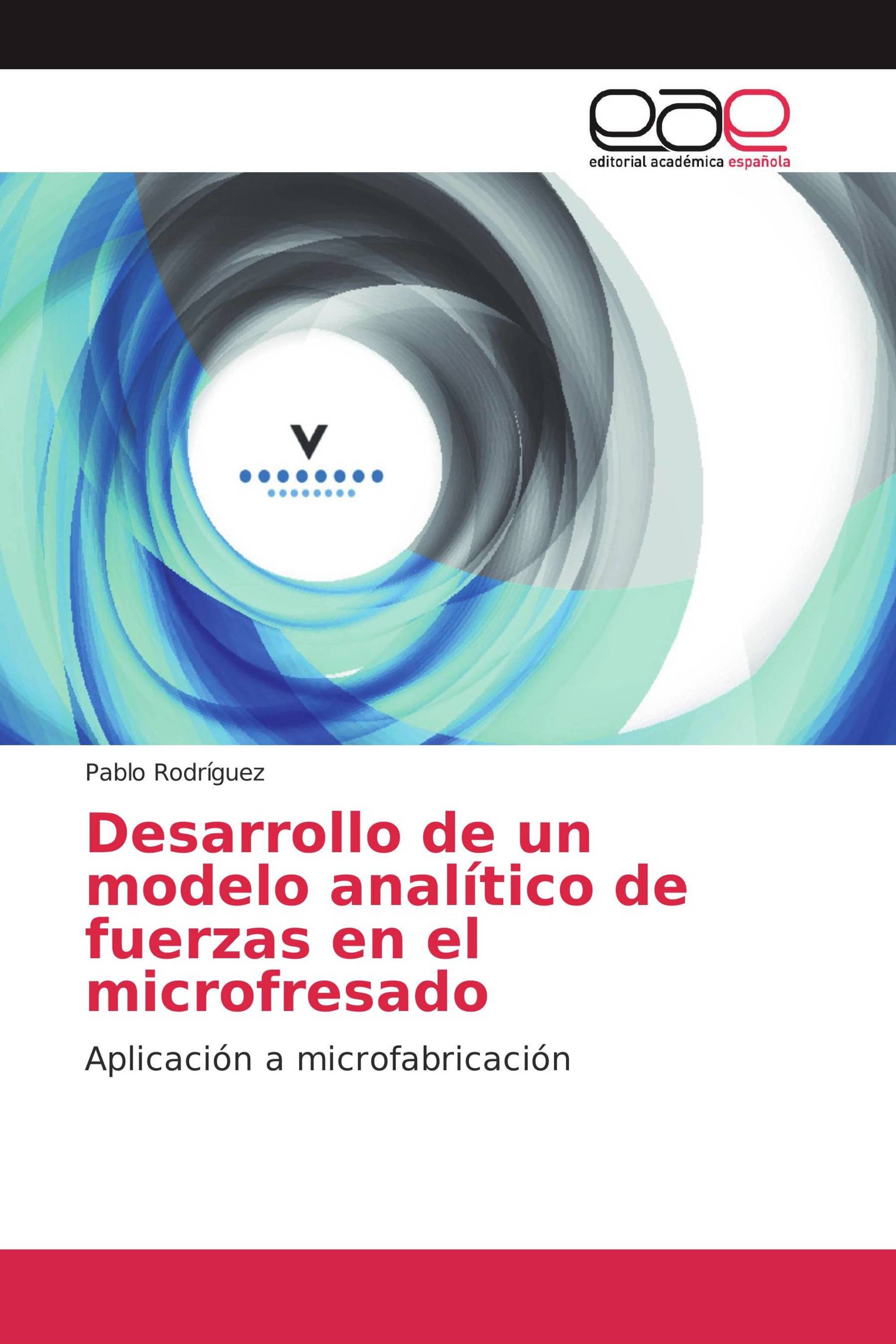 Desarrollo de un modelo analítico de fuerzas en el microfresado