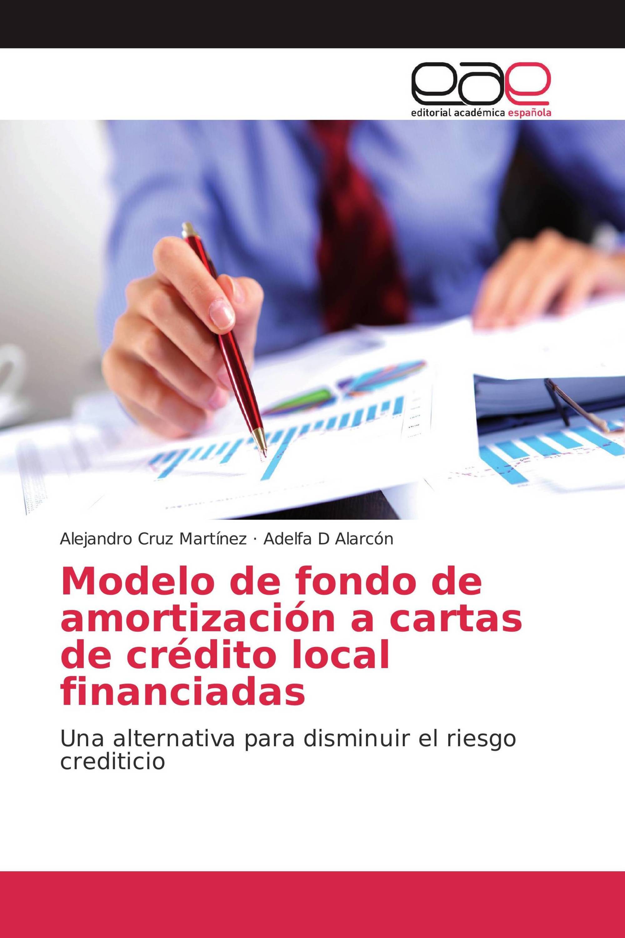 Modelo de fondo de amortización a cartas de crédito local financiadas /  978-3-8484-5416-7 / 9783848454167 / 3848454165