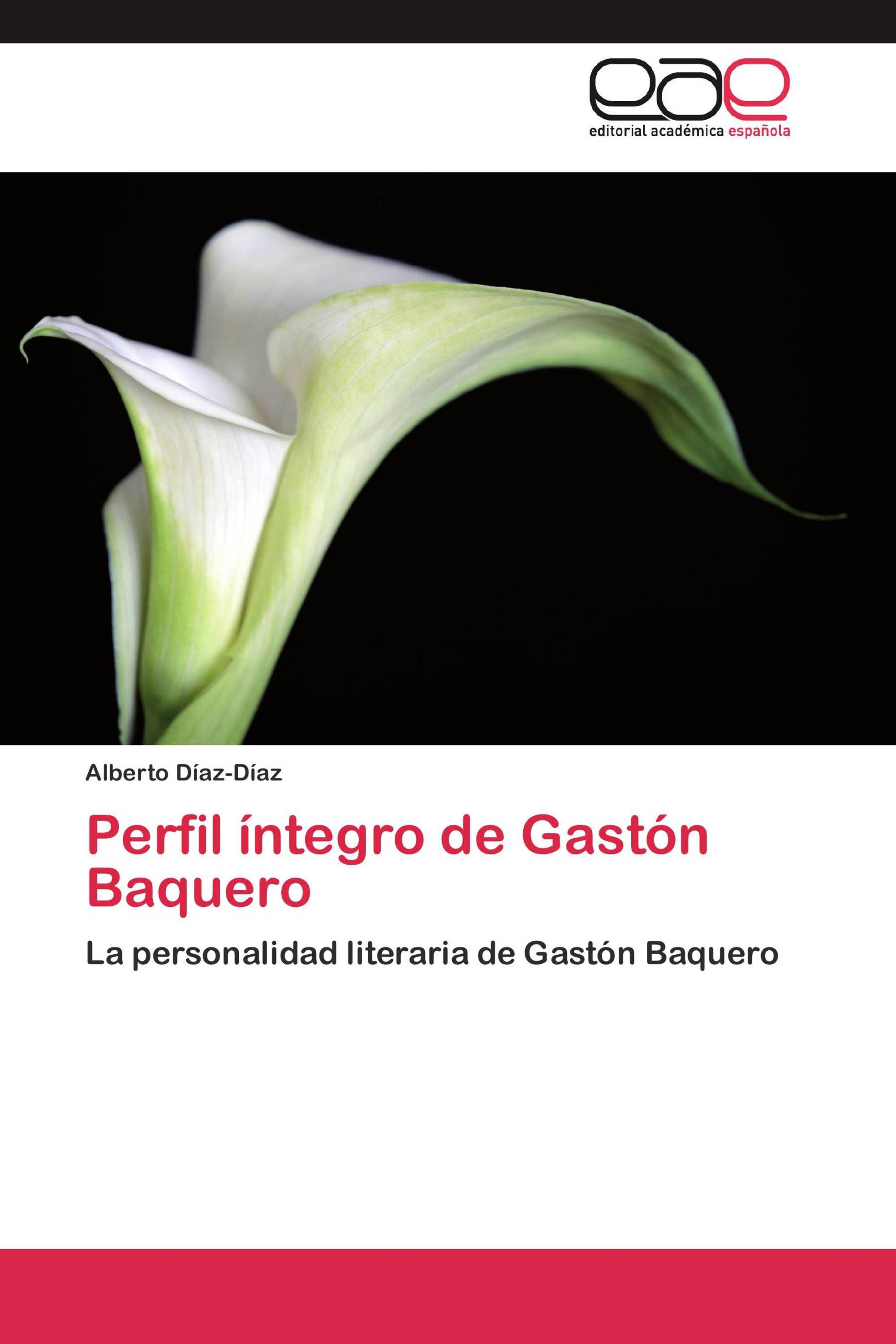 Perfil íntegro de Gastón Baquero