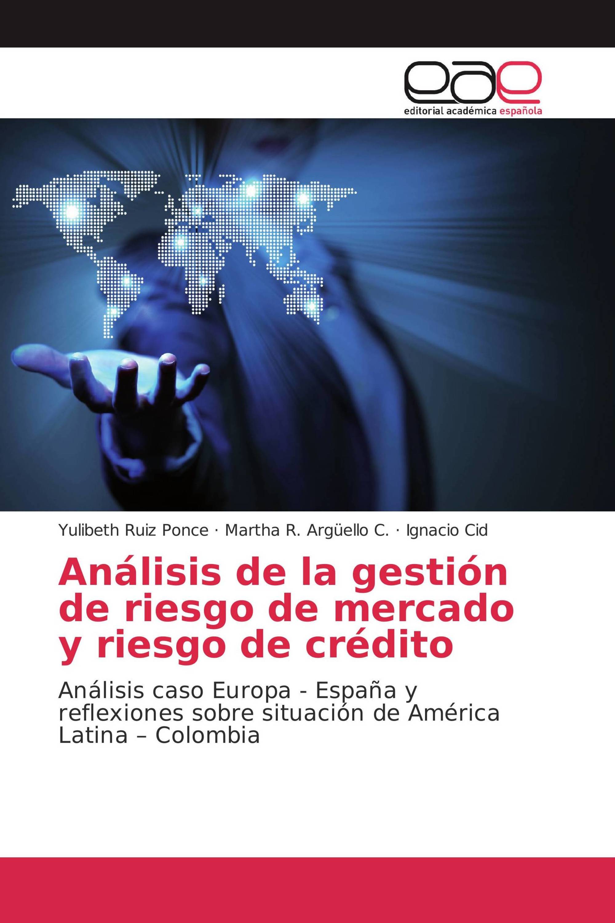 Análisis de la gestión de riesgo de mercado y riesgo de crédito