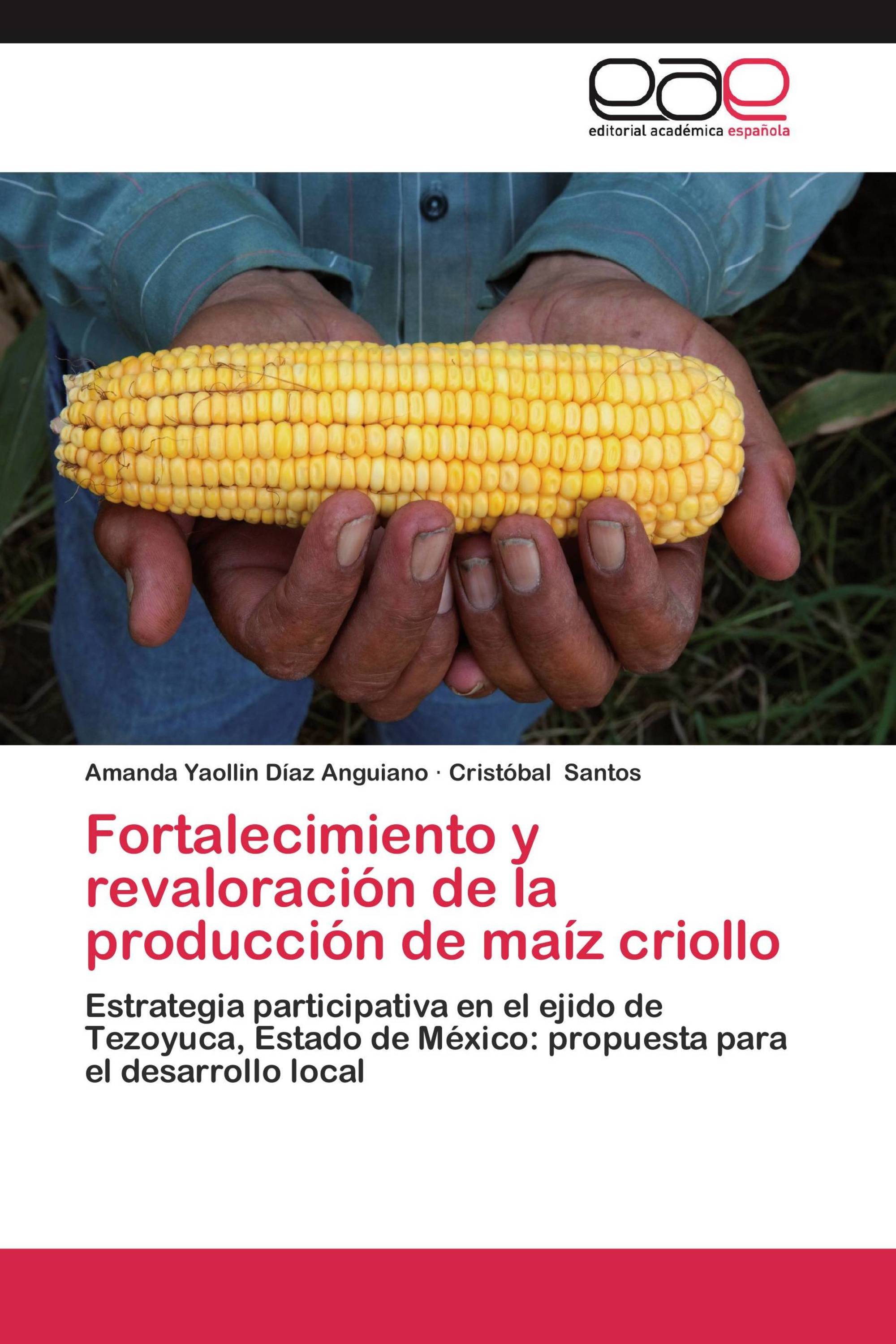 Fortalecimiento y revaloración de la producción de maíz criollo