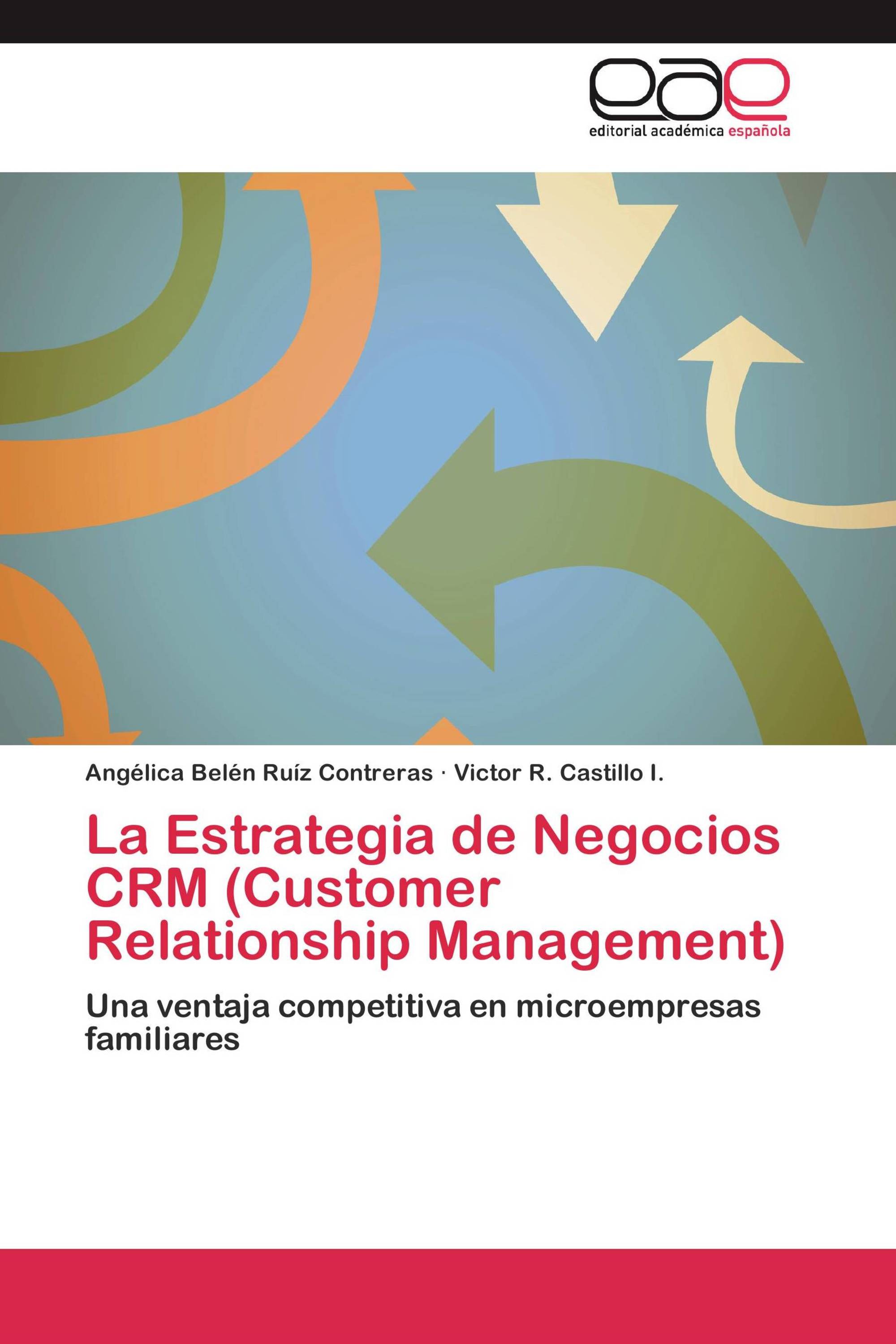 La Estrategia de Negocios CRM (Customer Relationship Management)