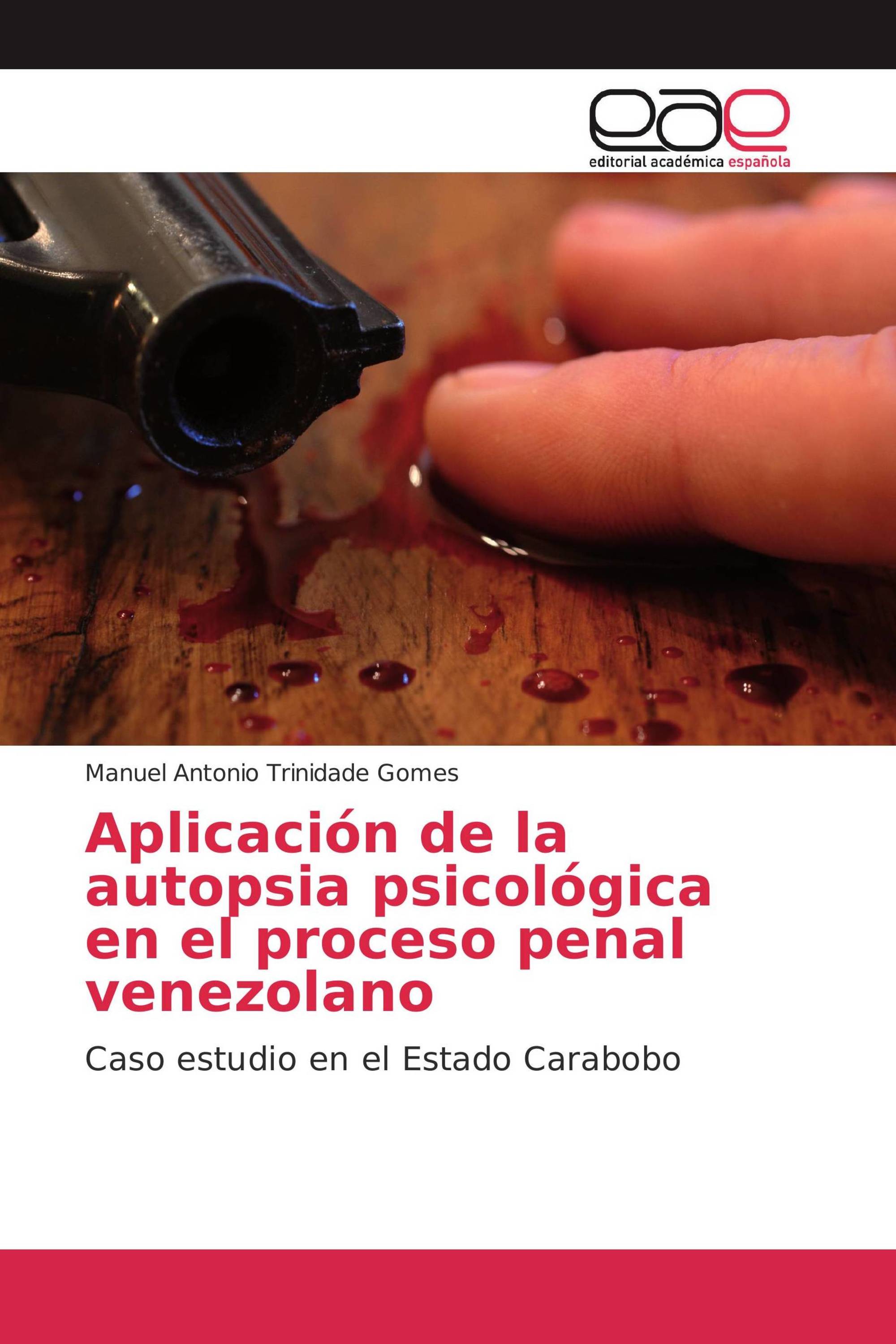 Aplicación de la autopsia psicológica en el proceso penal venezolano