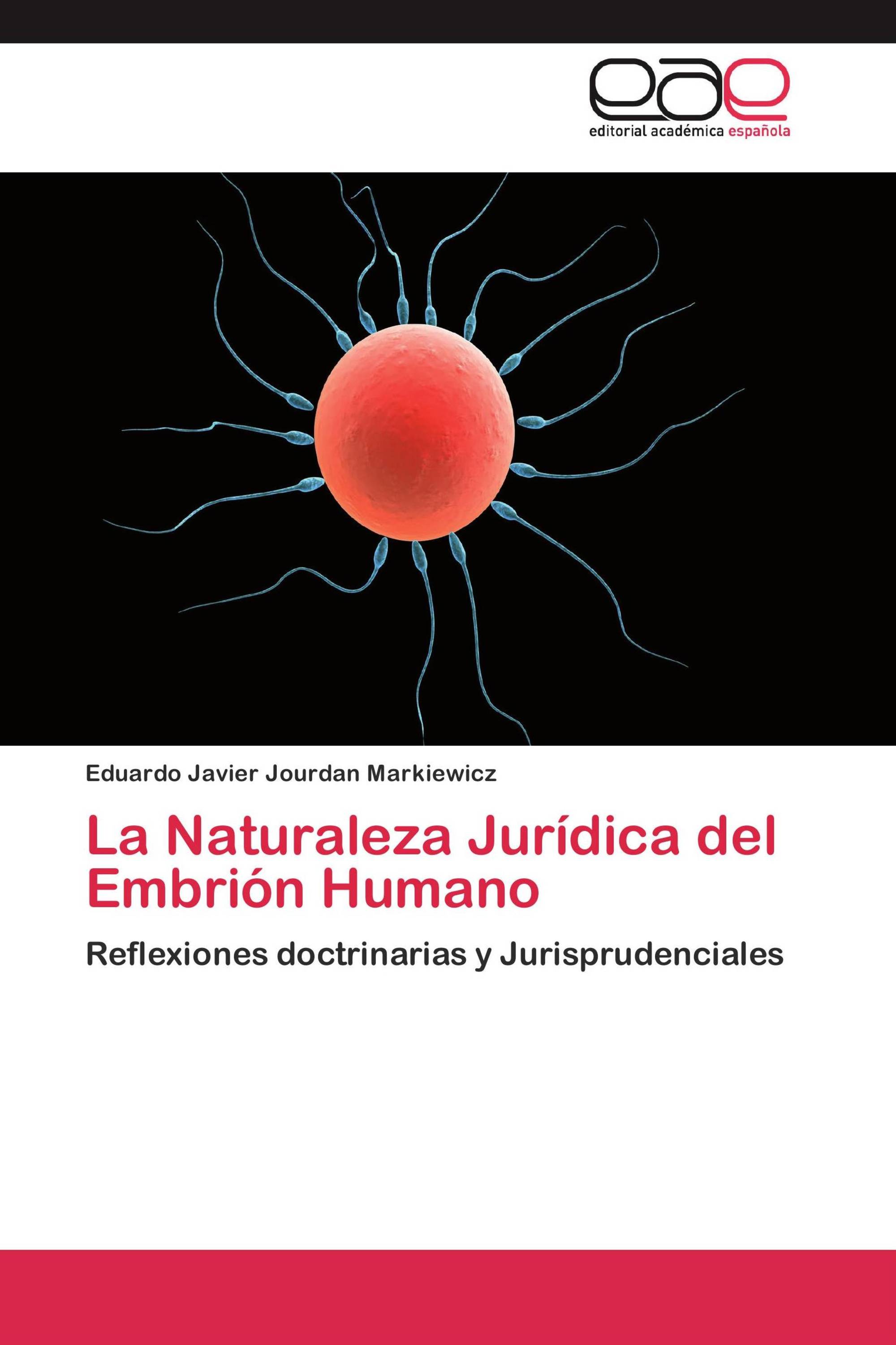 La Naturaleza Jurídica del Embrión Humano