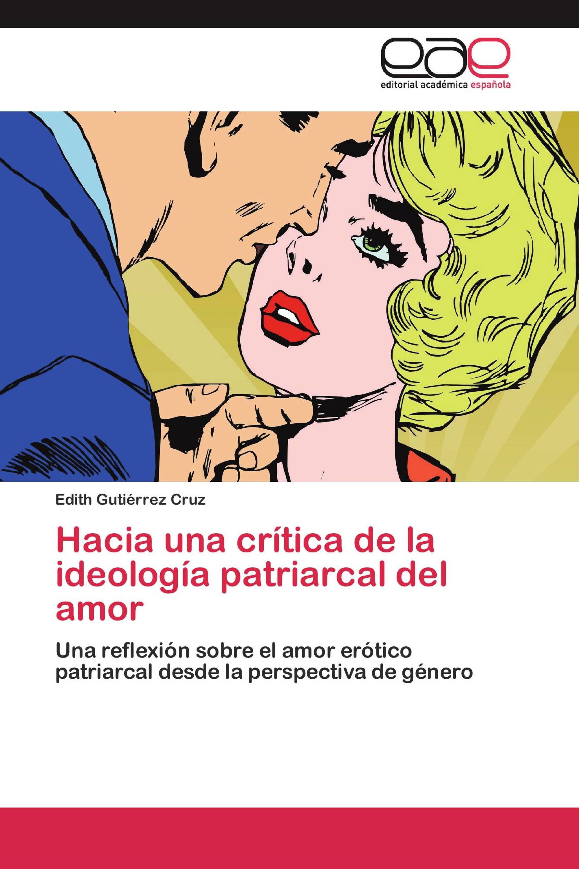 Hacia una crítica de la ideología patriarcal del amor