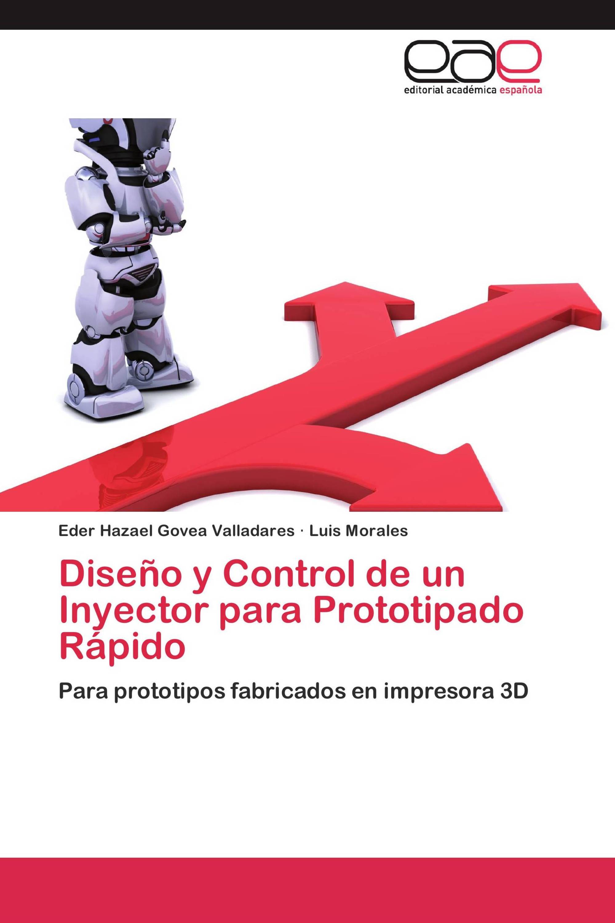 Diseño y Control de un Inyector para Prototipado Rápido