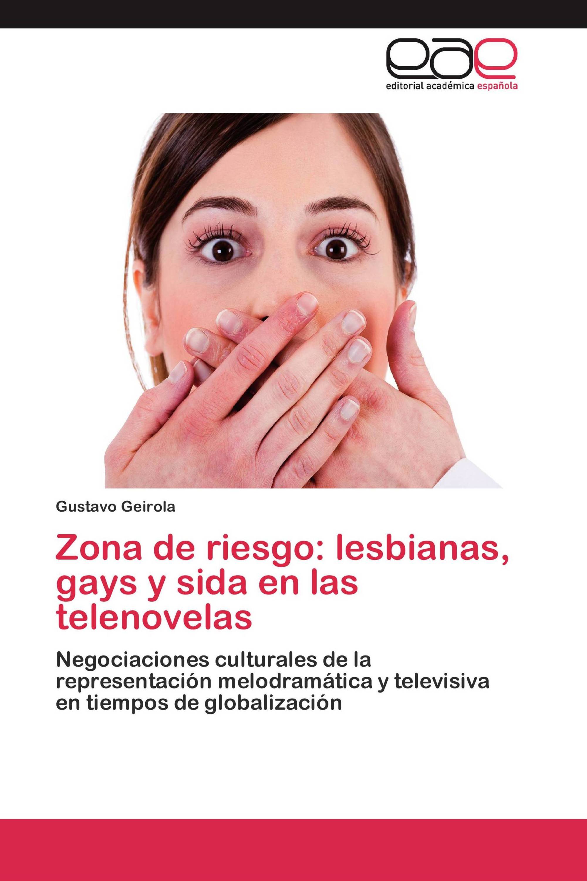 Zona de riesgo: lesbianas, gays y sida en las telenovelas