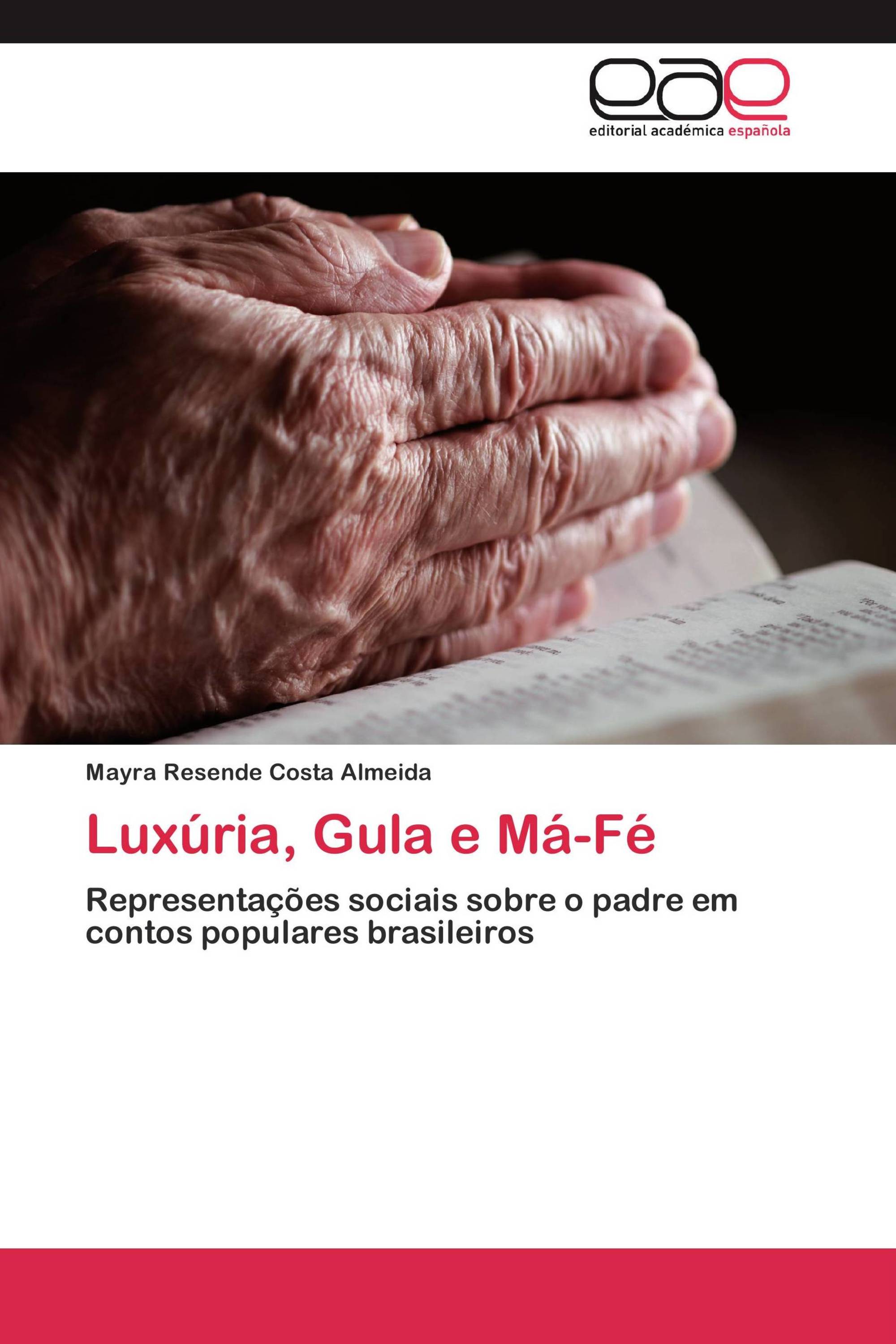 Luxúria, Gula e Má-Fé