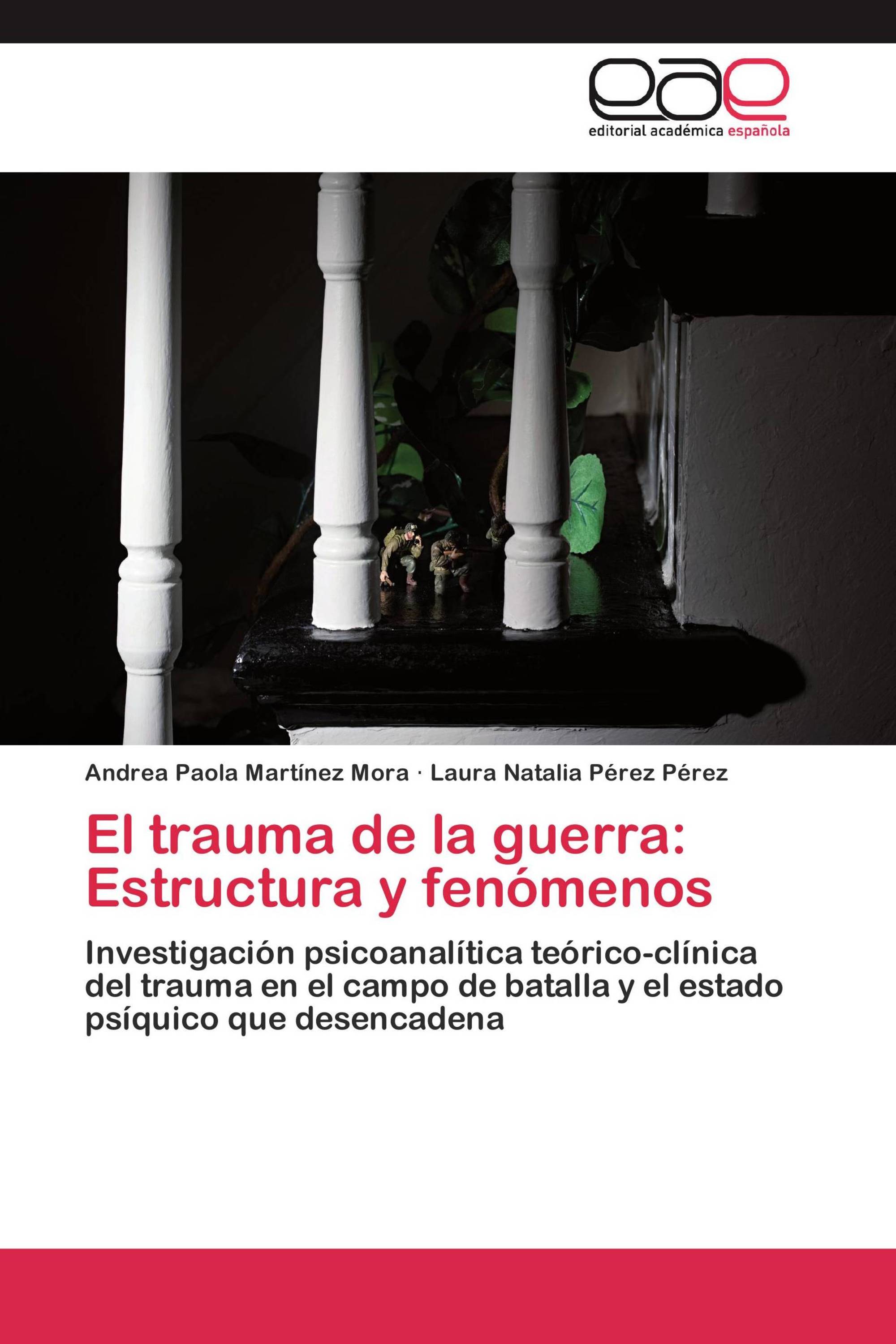 El trauma de la guerra: Estructura y fenómenos