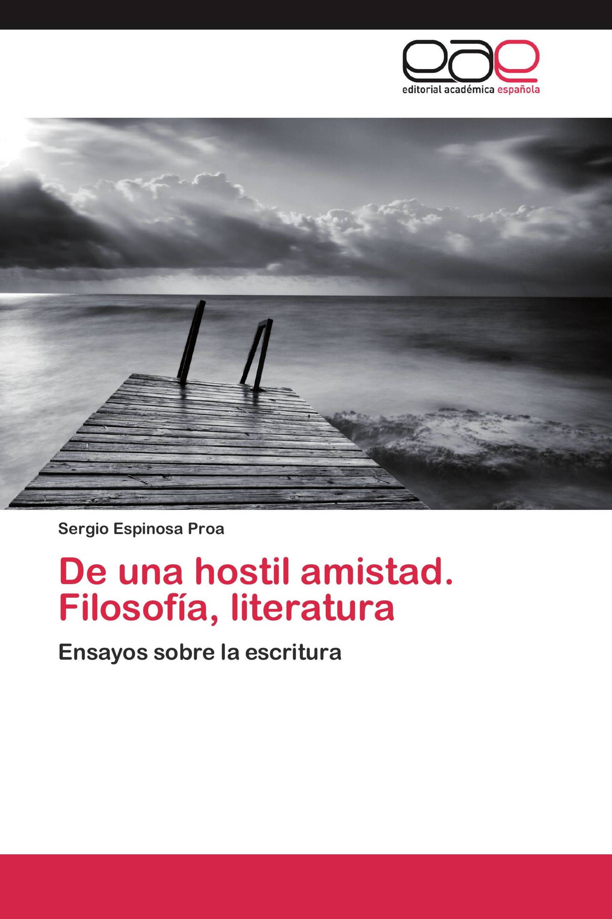 De una hostil amistad. Filosofía, literatura