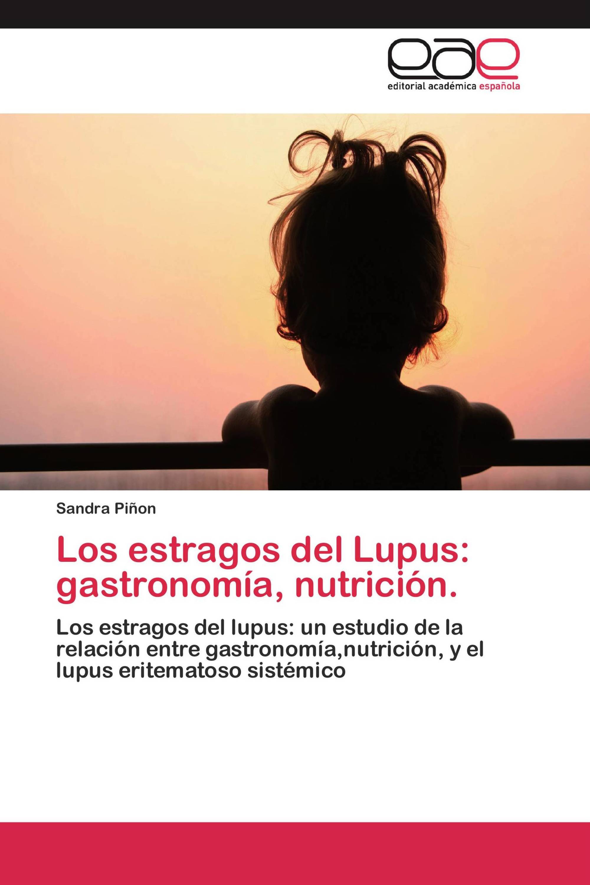 Los estragos del Lupus: gastronomía, nutrición.