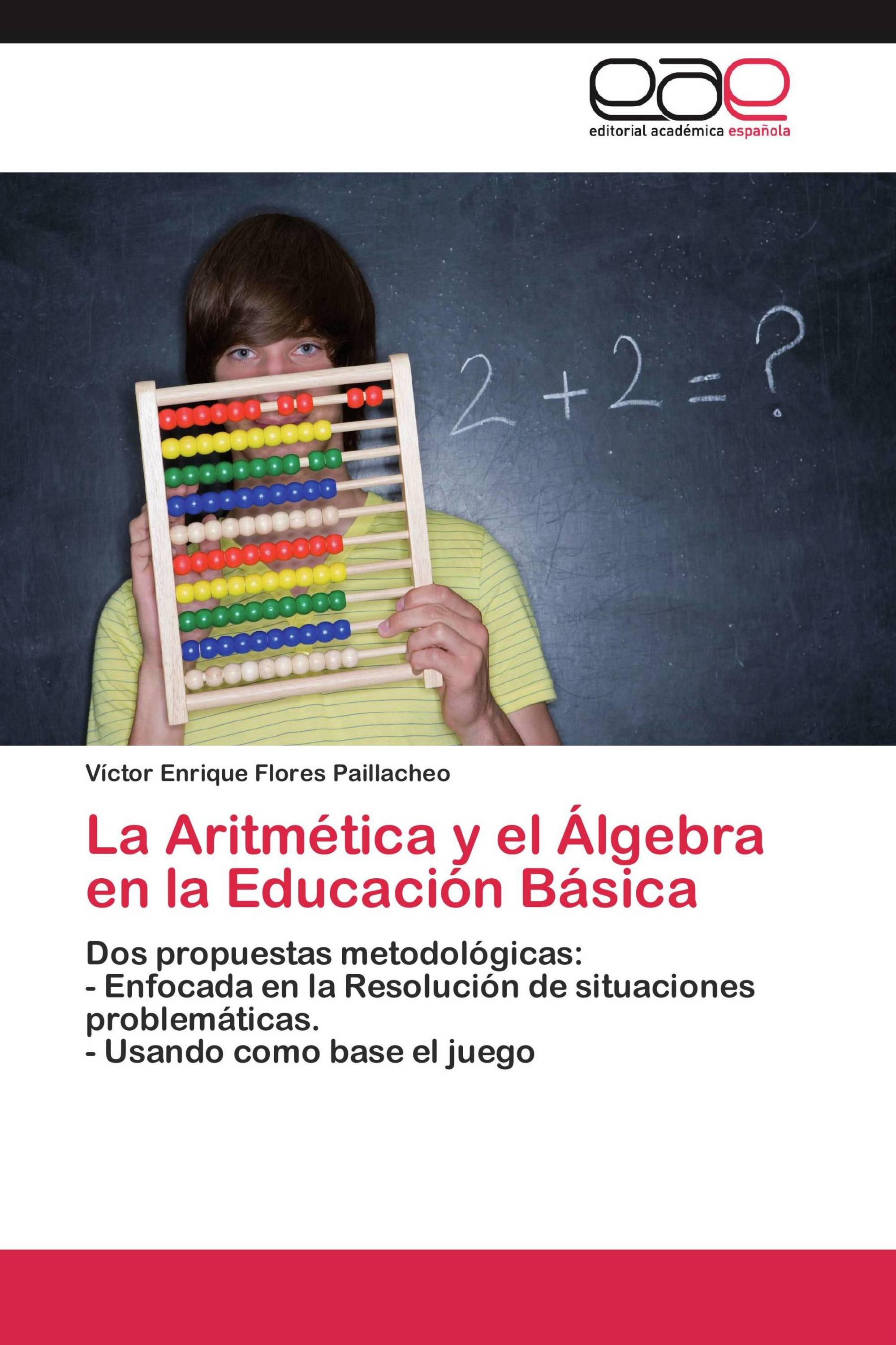 La Aritmética y el Álgebra en la Educación Básica