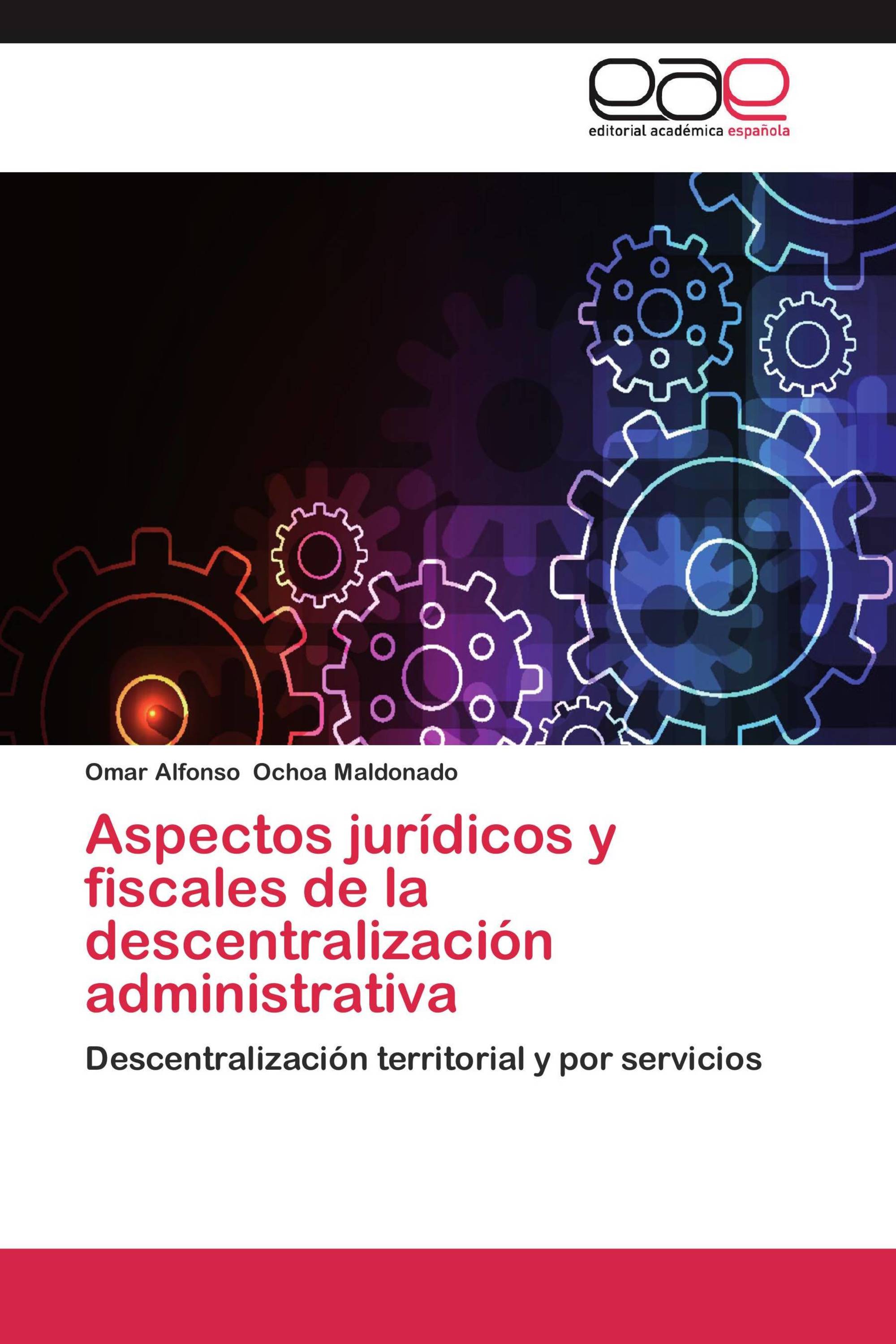 Aspectos jurídicos y fiscales de la descentralización administrativa