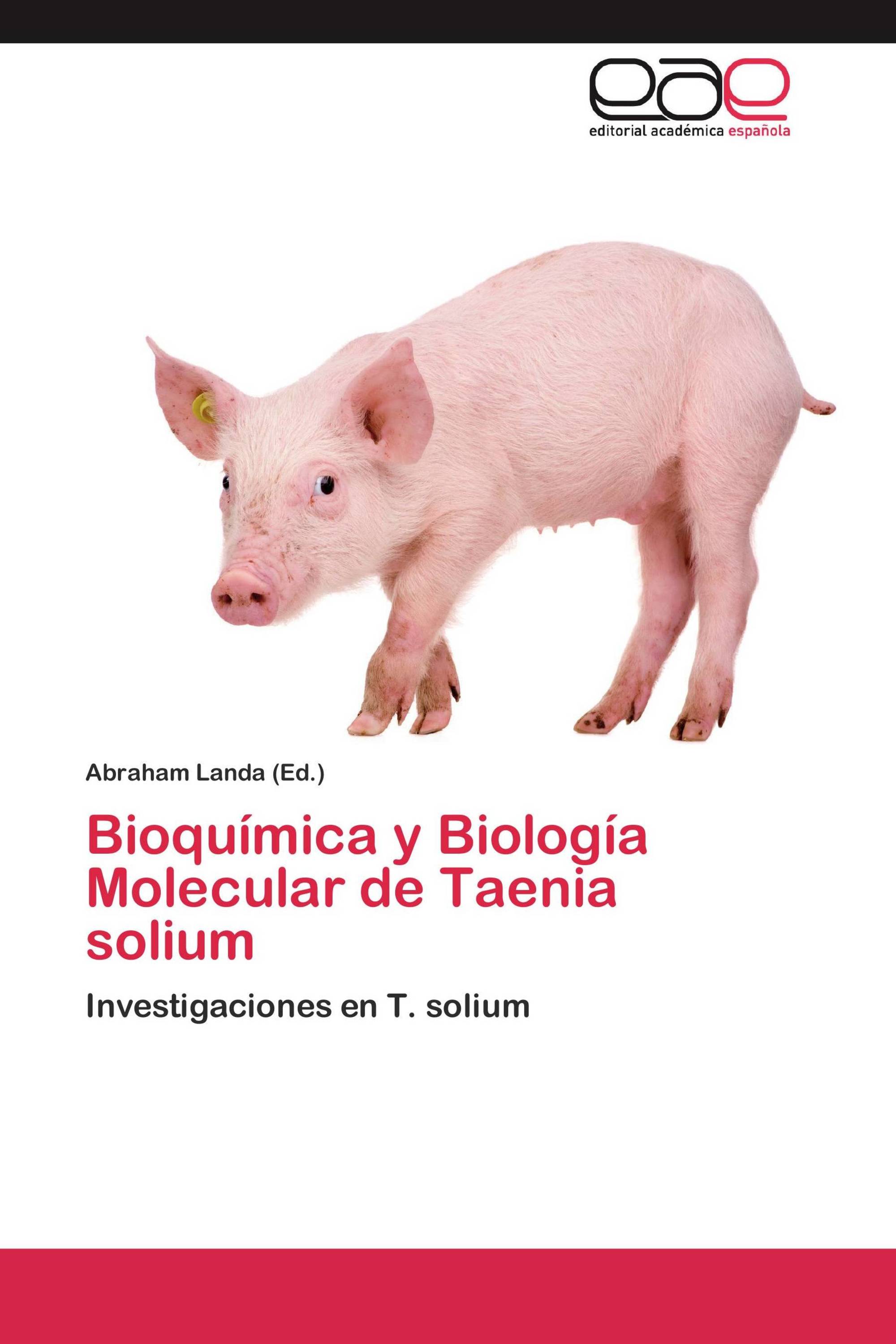 Bioquímica y Biología Molecular de Taenia solium