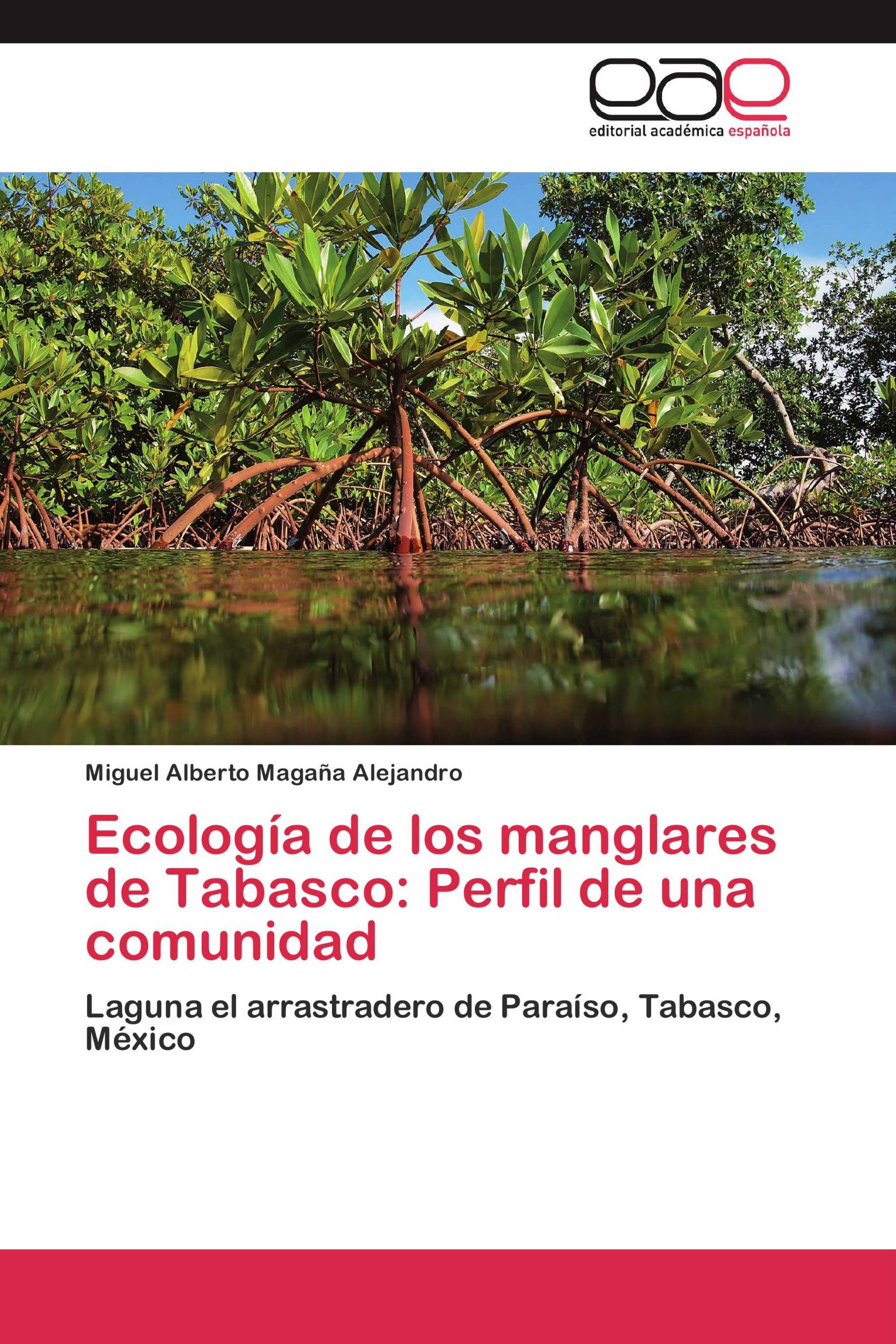 Ecología de los manglares de Tabasco: Perfil de una comunidad