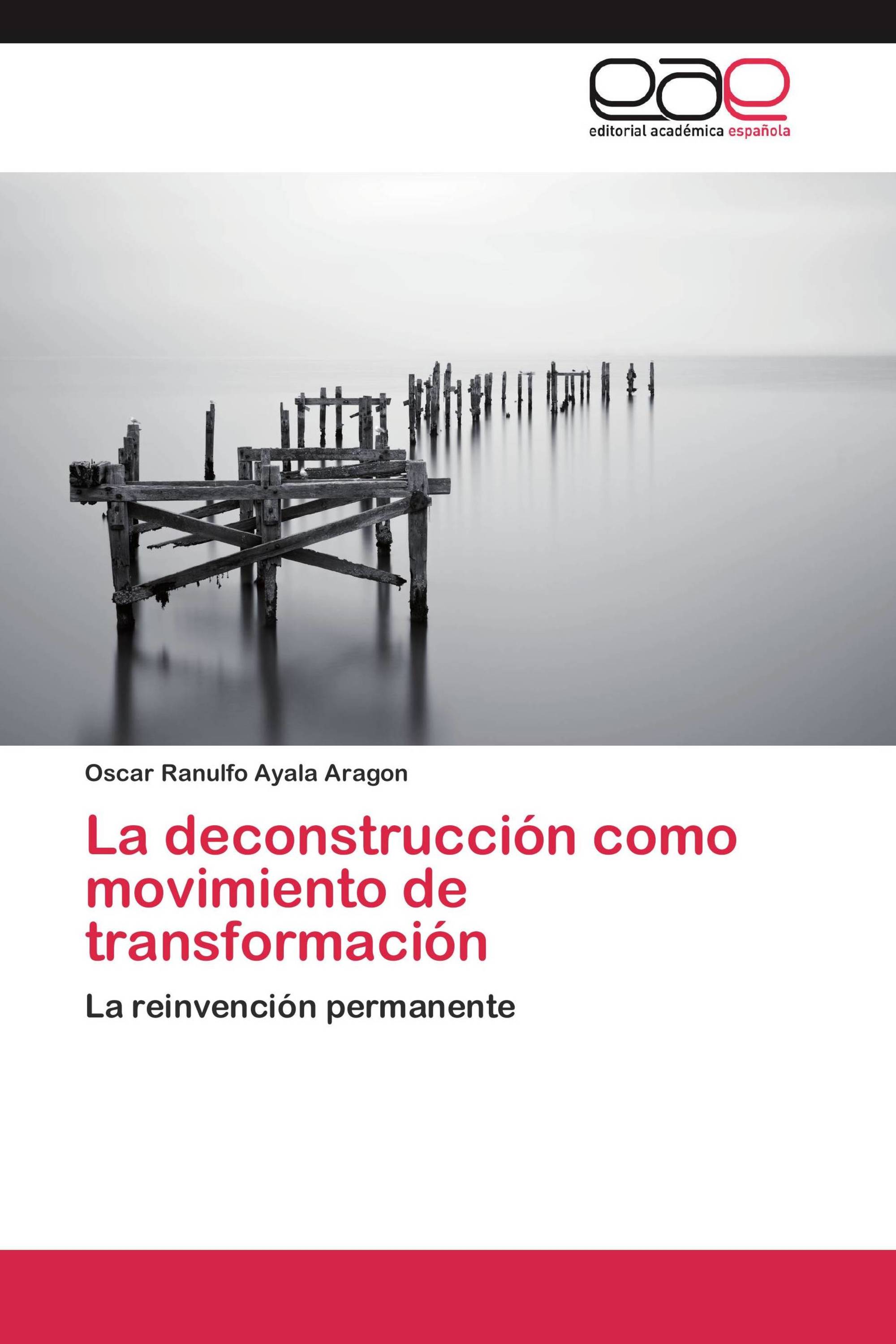 La deconstrucción como movimiento de transformación