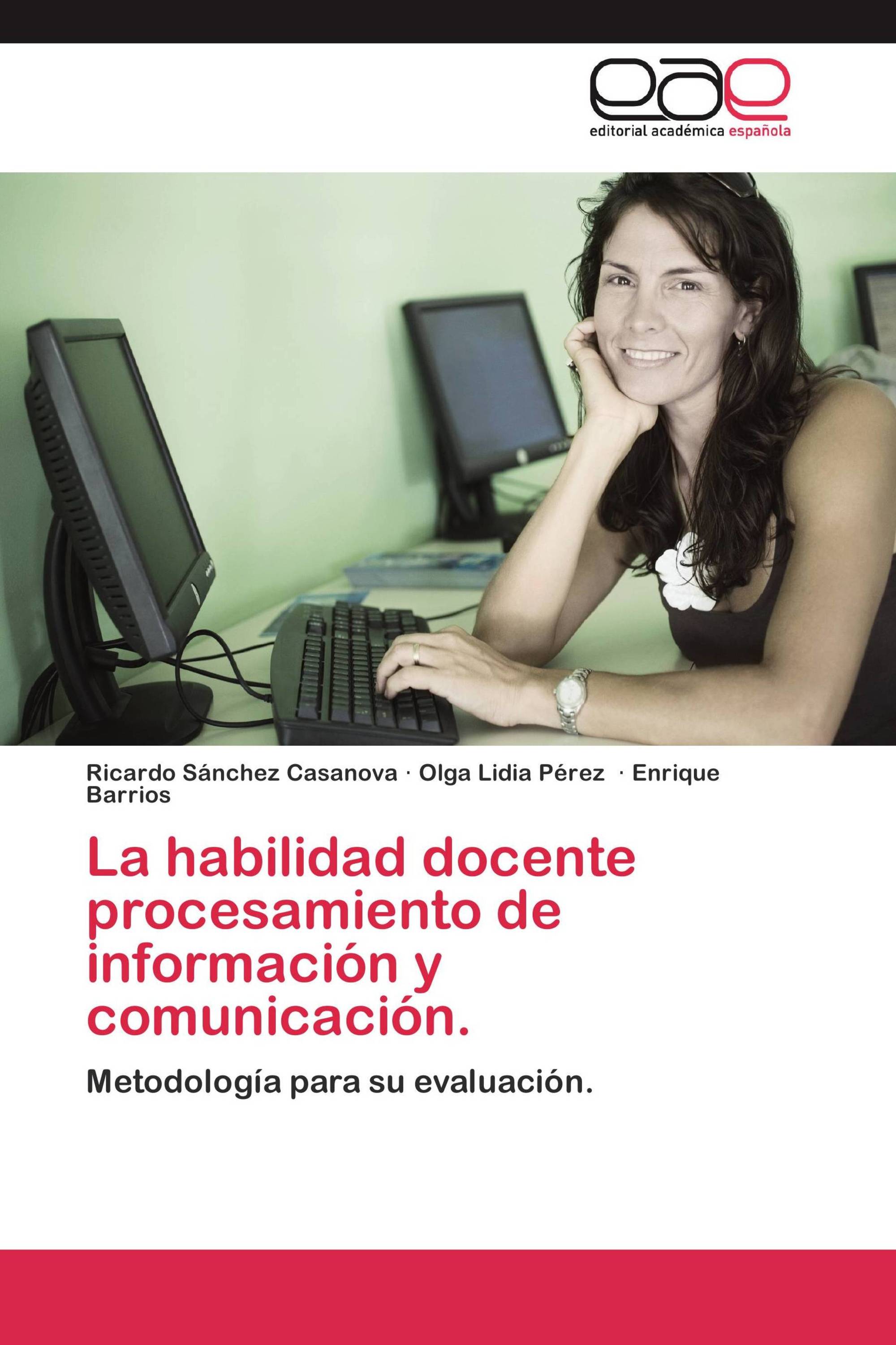 La habilidad docente procesamiento de información y comunicación.