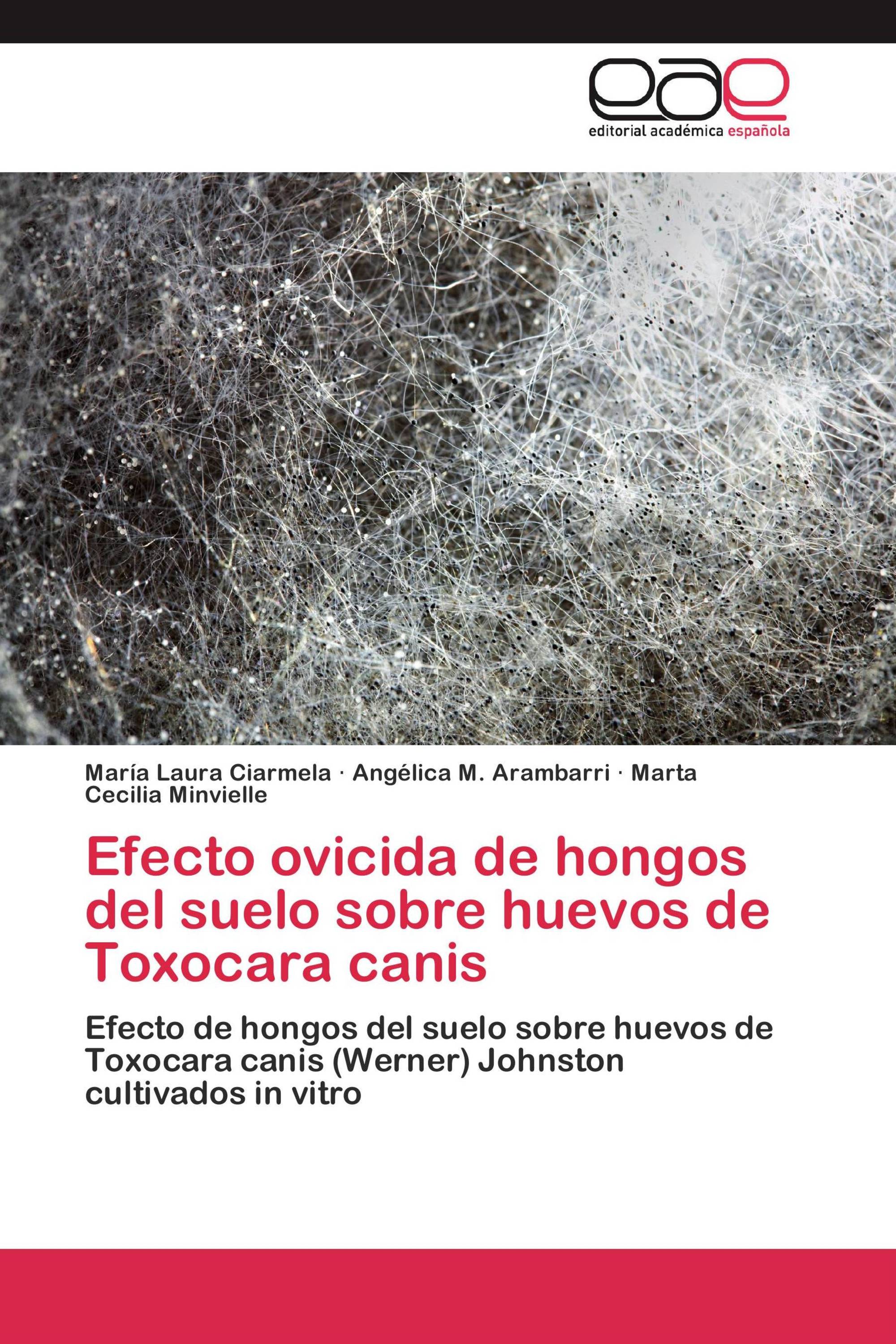 Efecto ovicida de hongos del suelo sobre huevos de Toxocara canis