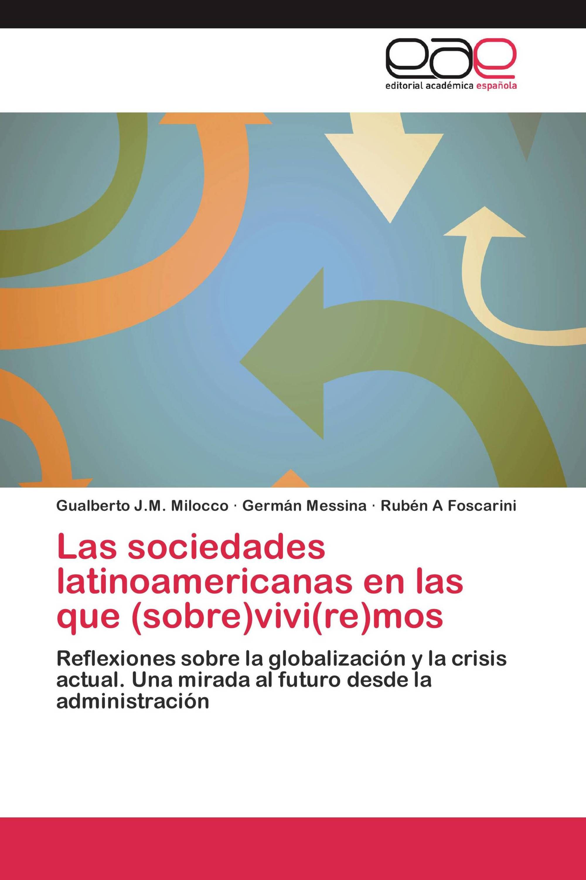 Las sociedades latinoamericanas  en las que  (sobre)vivi(re)mos