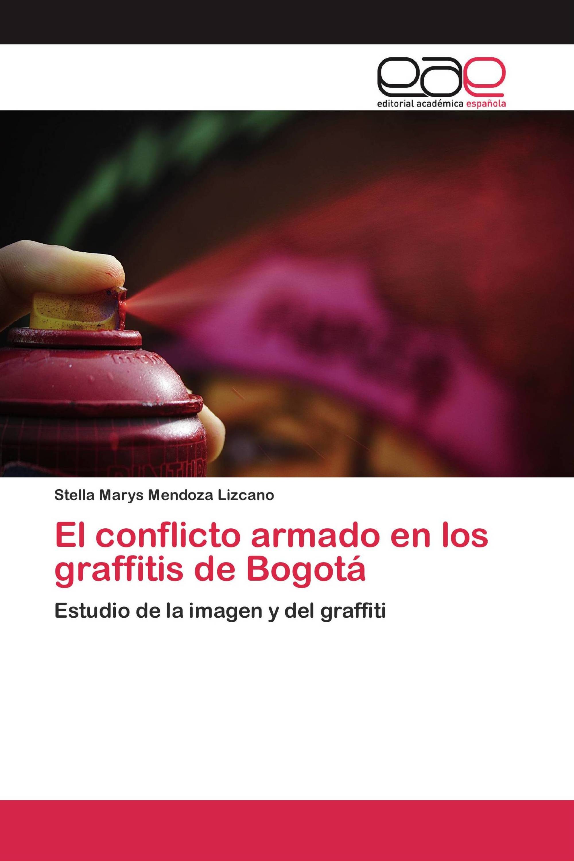 El conflicto armado en los graffitis de Bogotá