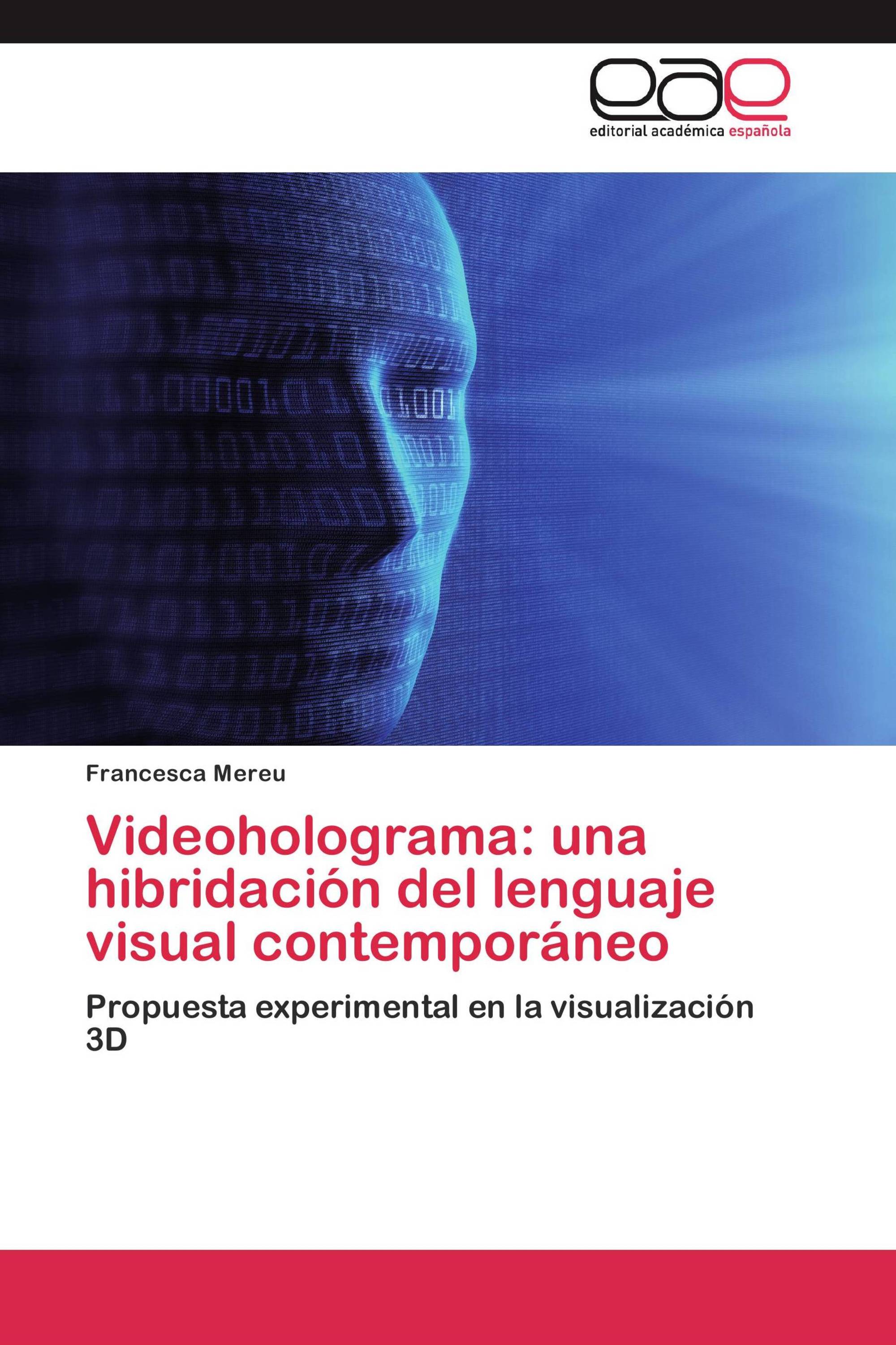 Videoholograma: una hibridación del lenguaje visual contemporáneo