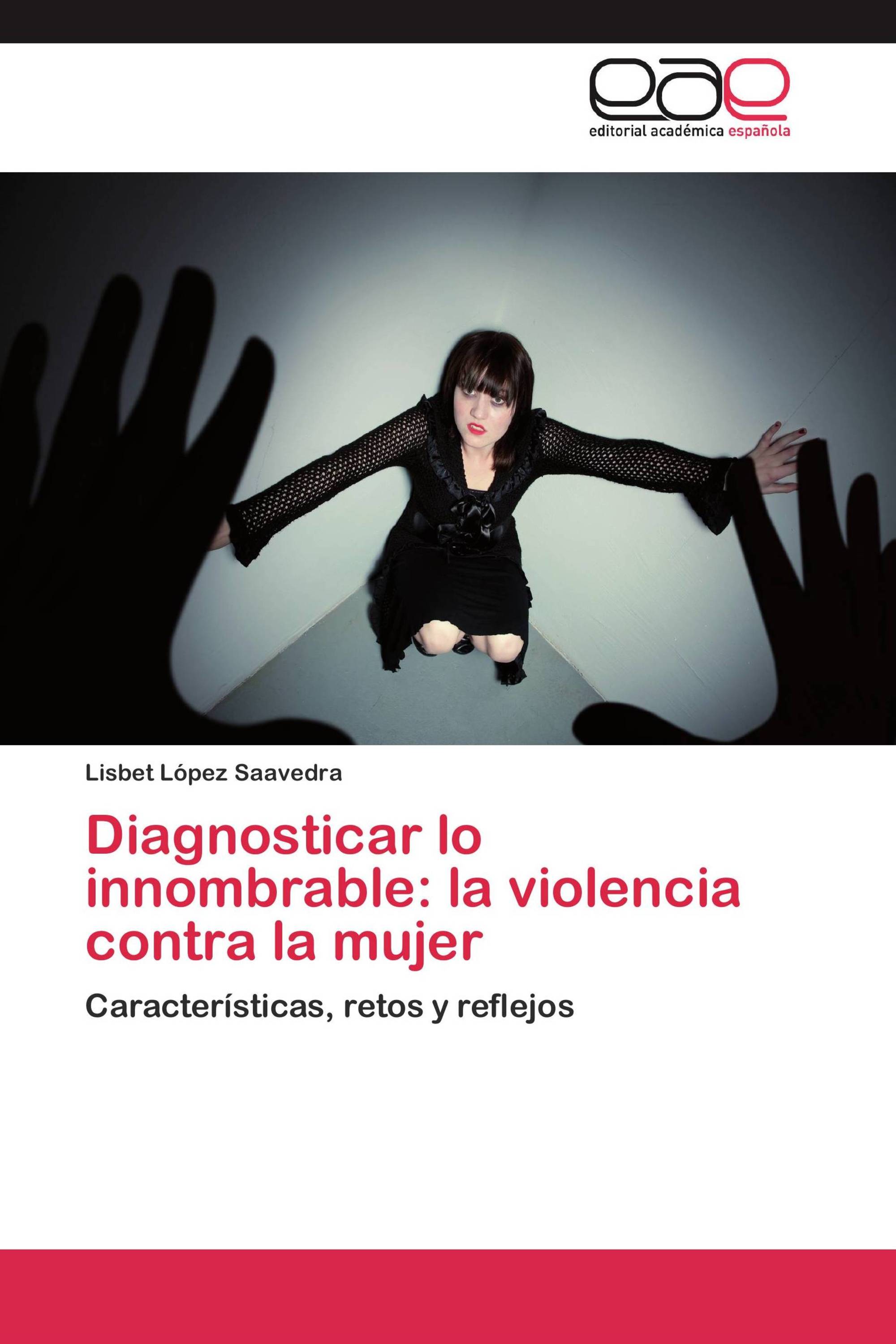 Diagnosticar lo innombrable: la violencia contra la mujer