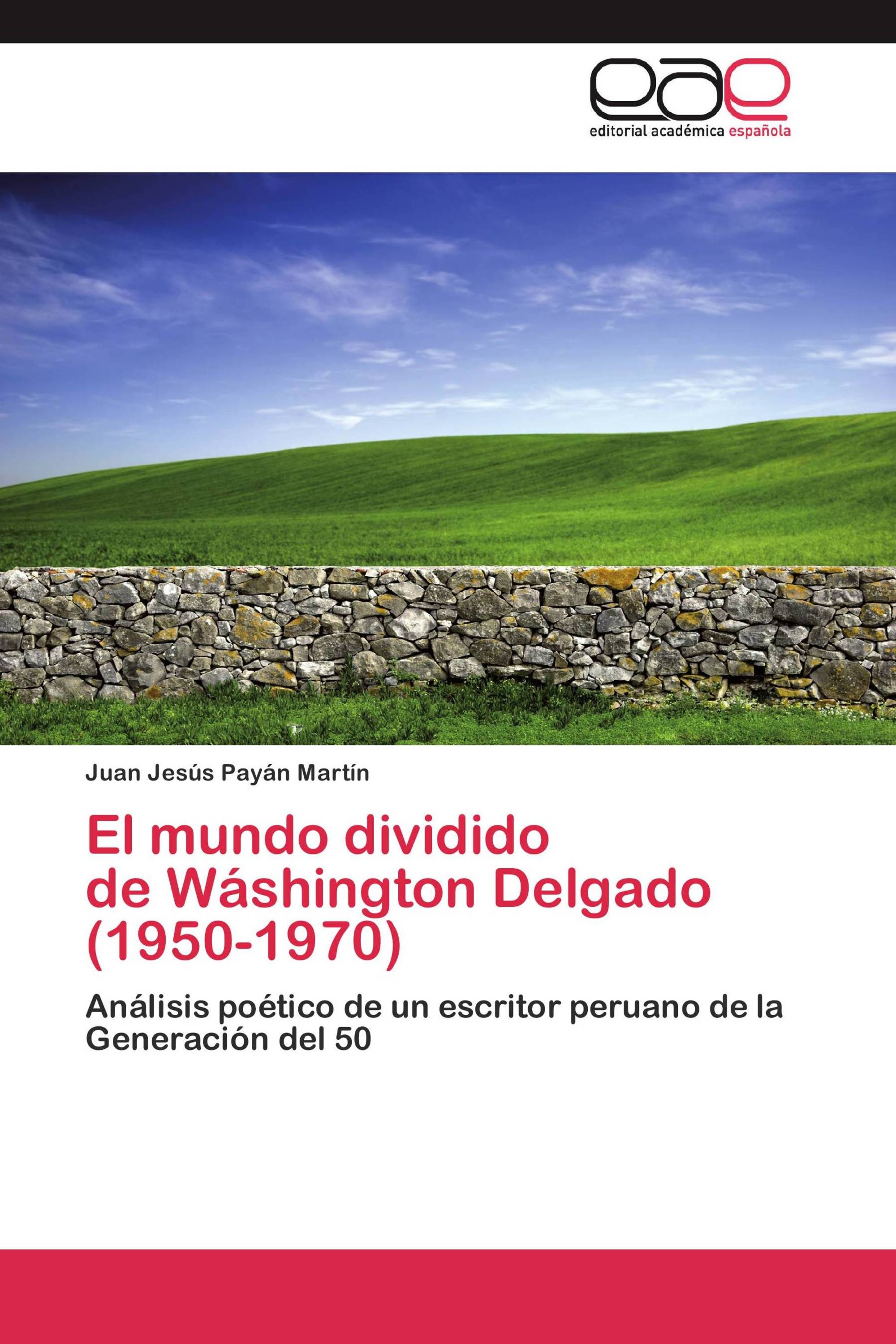 El mundo dividido   de Wáshington Delgado   (1950-1970)