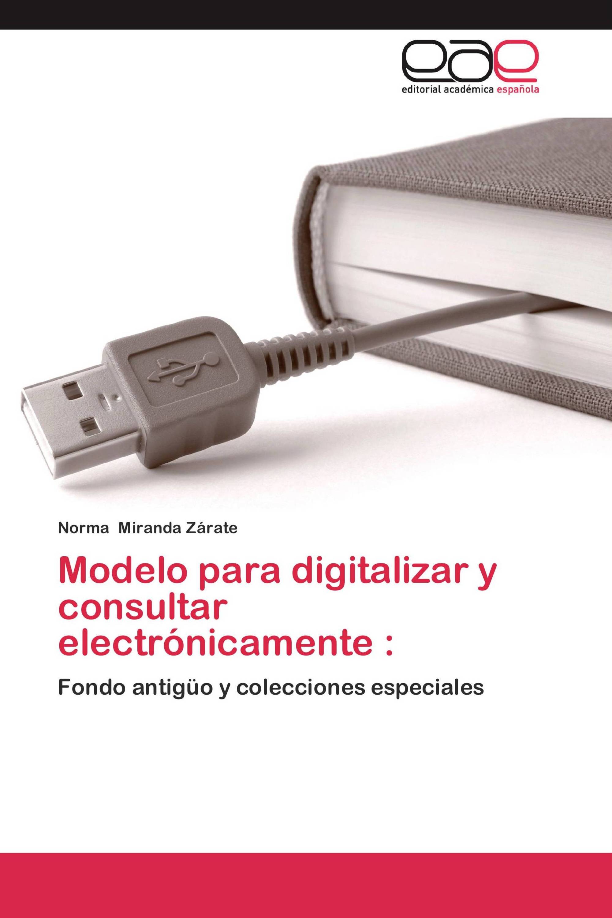 Modelo para digitalizar y consultar electrónicamente :