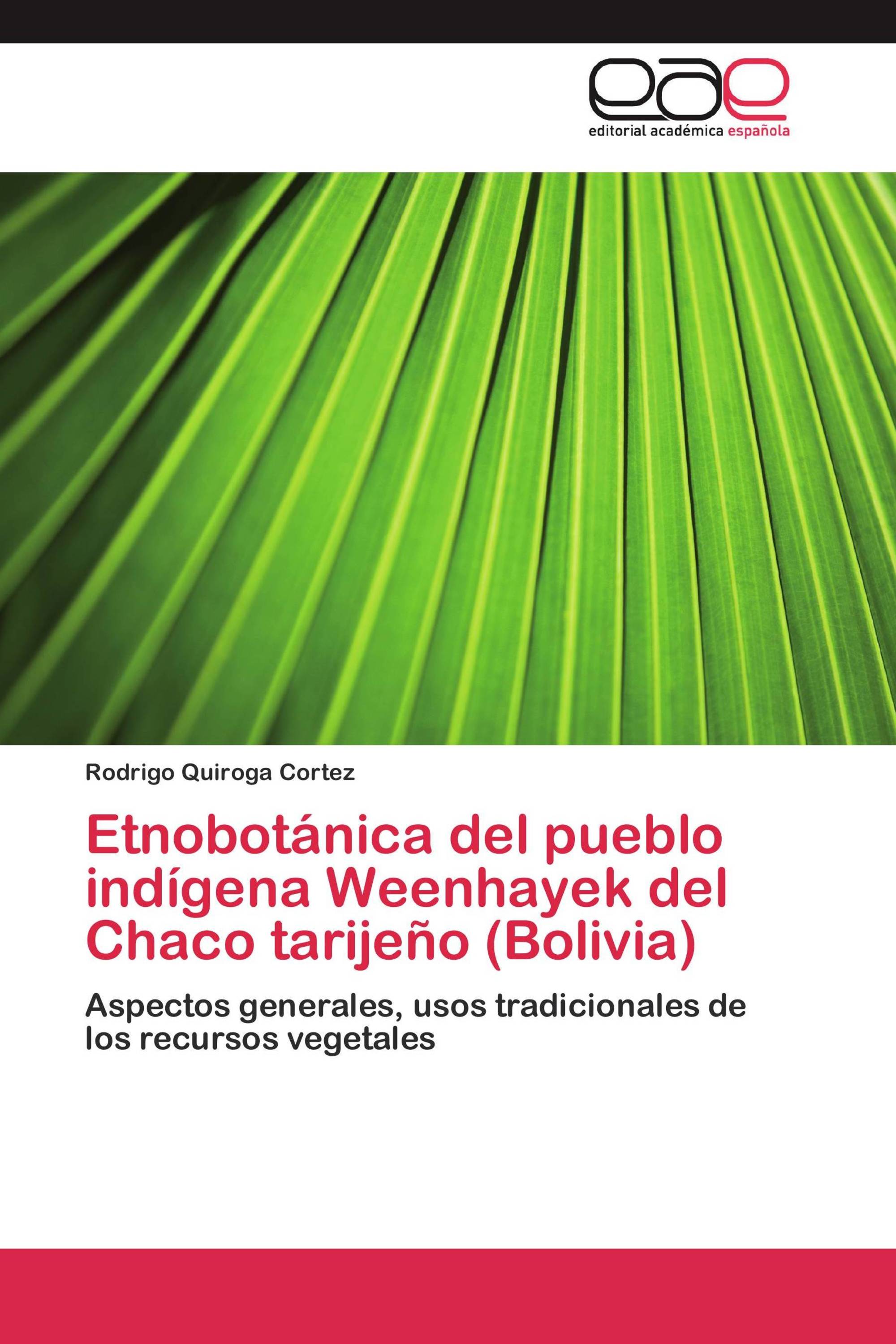 Etnobotánica del pueblo indígena Weenhayek del Chaco tarijeño (Bolivia)