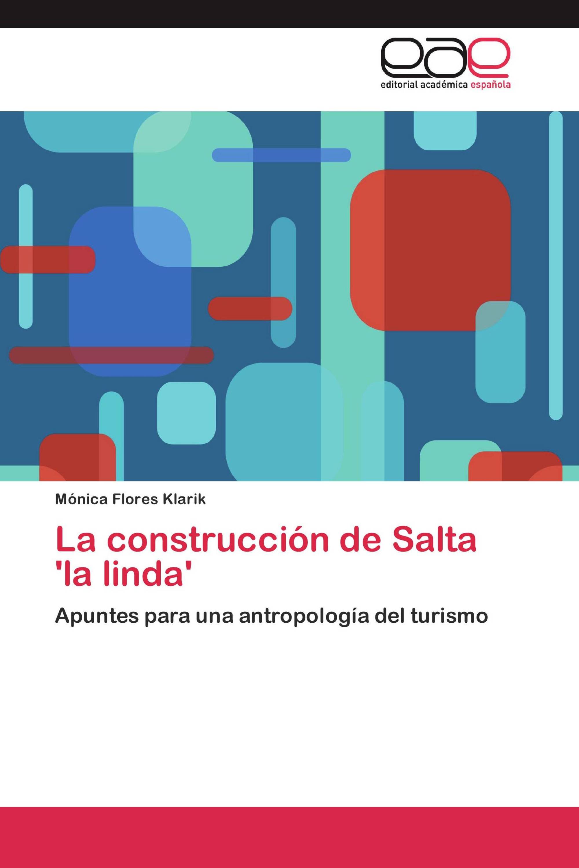 La construcción de Salta 'la linda'