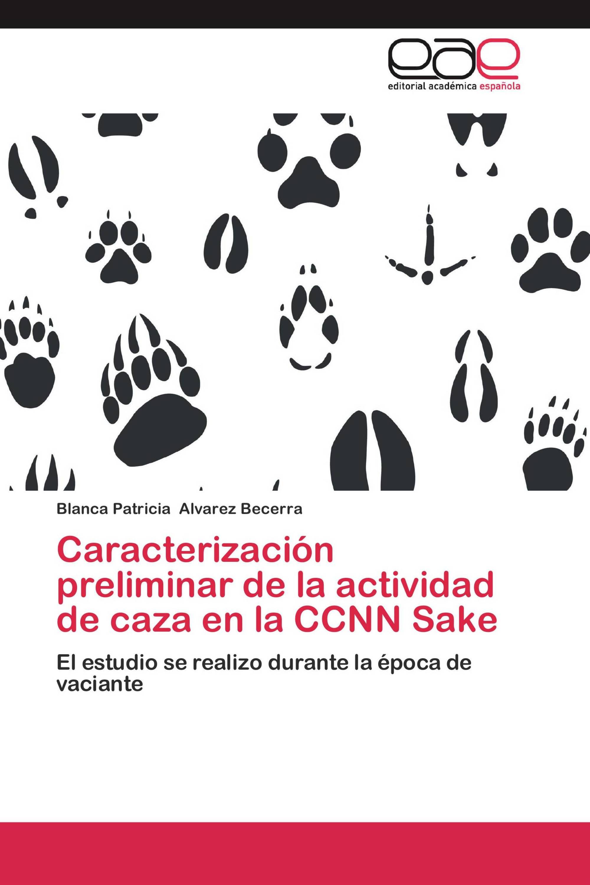 Caracterización preliminar de la actividad de caza en la CCNN Sake