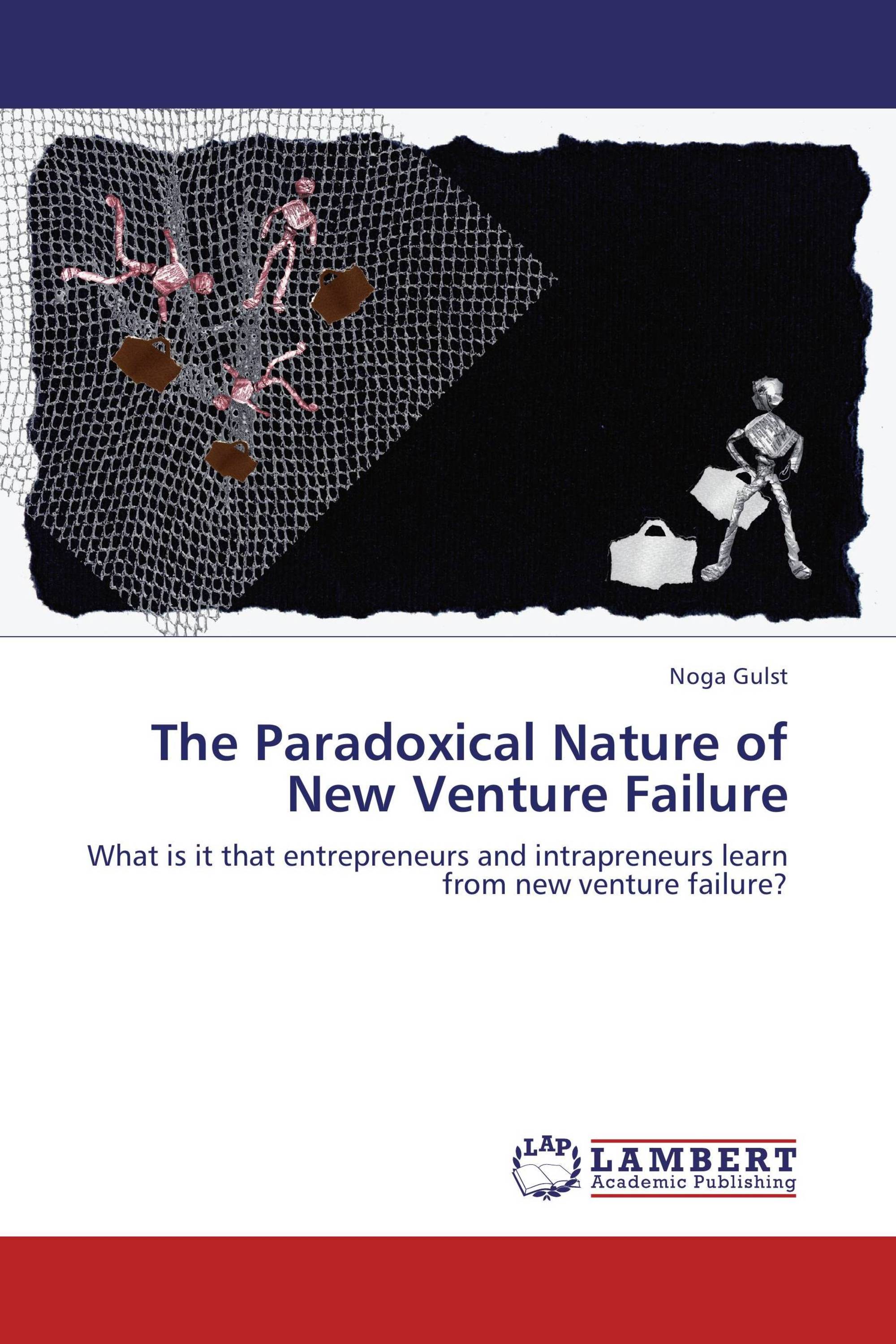 The Paradoxical Nature of New Venture Failure