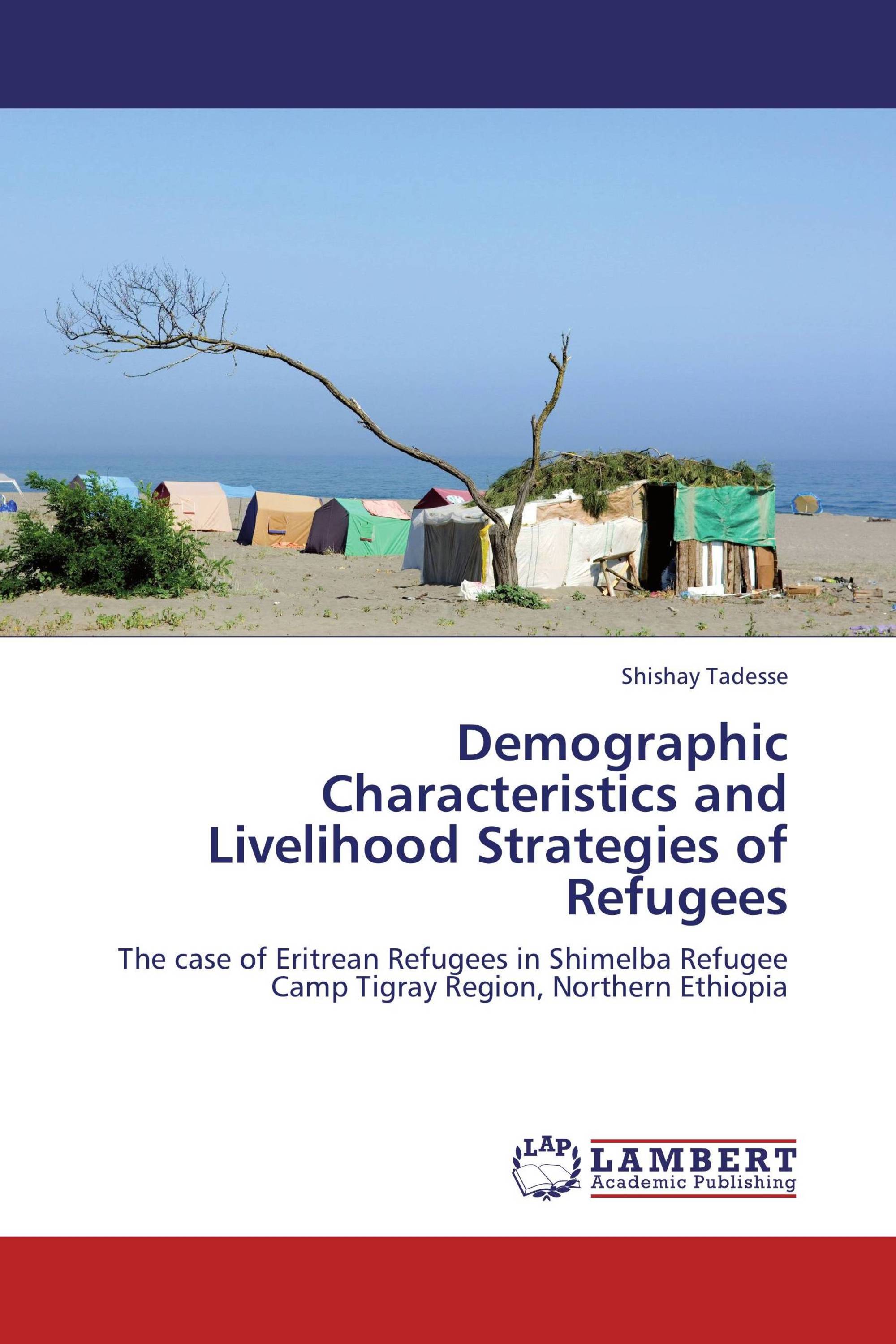 Demographic Characteristics and Livelihood Strategies of Refugees