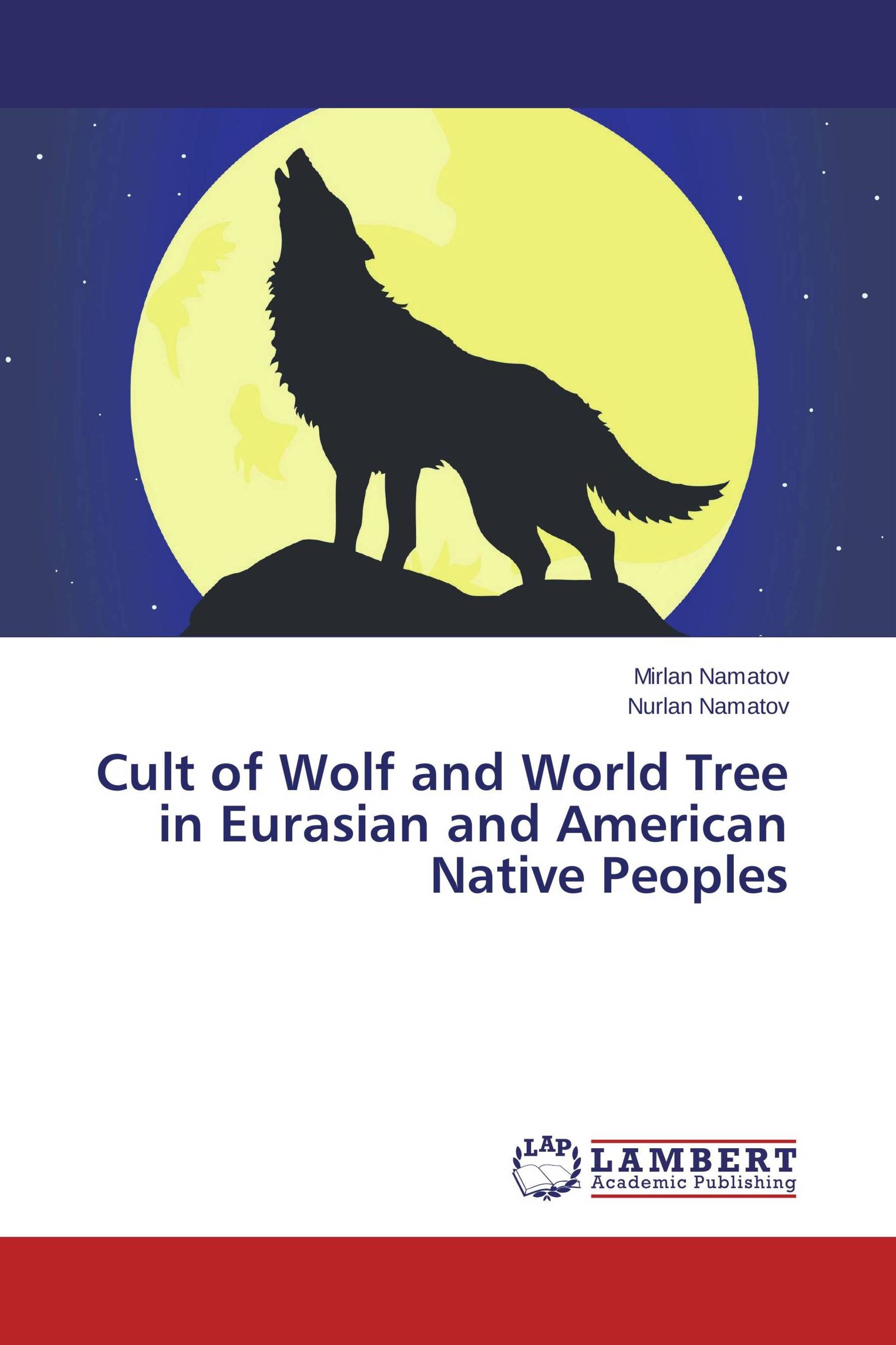 Cult of Wolf and World Tree in Eurasian and American Native Peoples