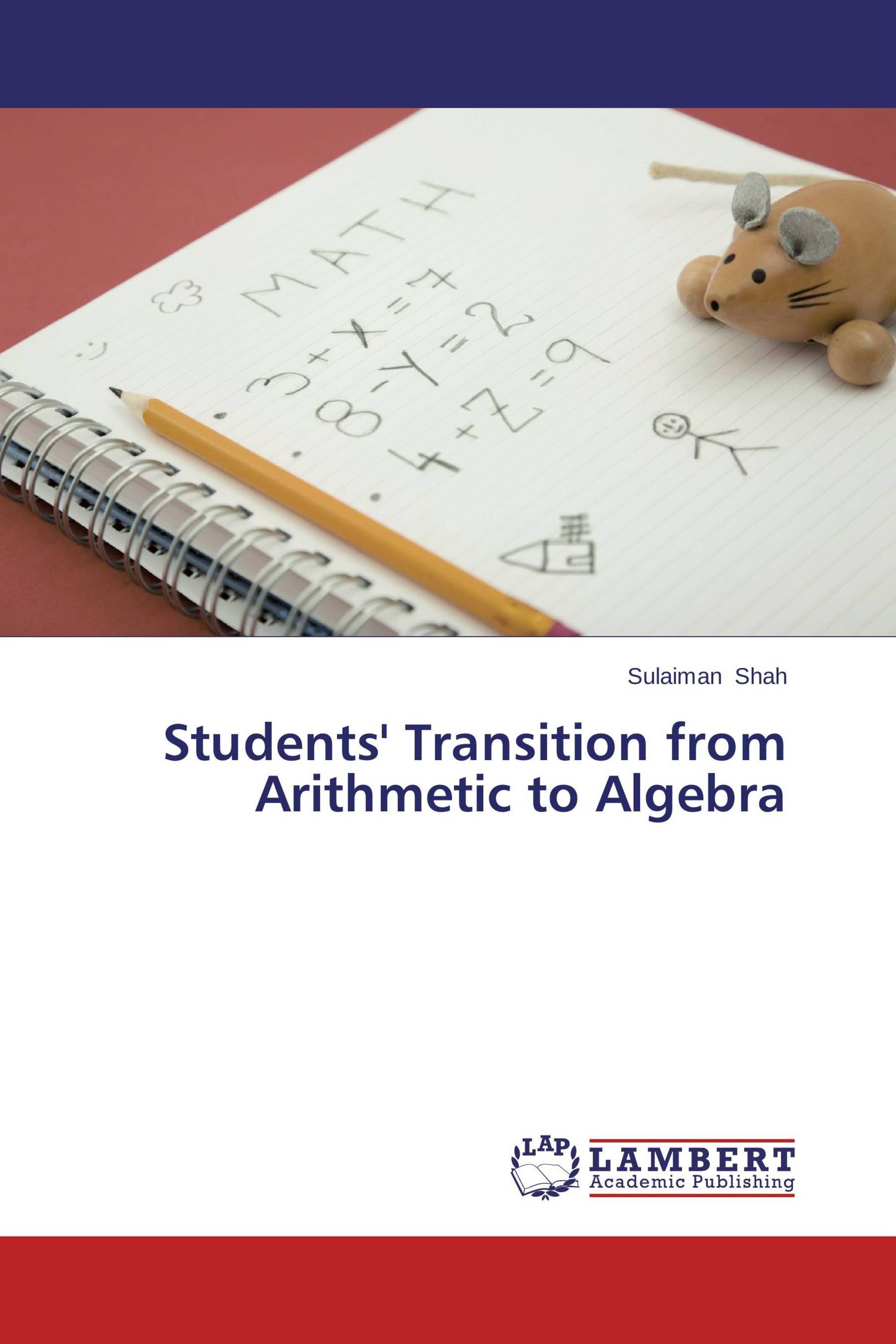 Students' Transition From Arithmetic To Algebra / 978-3-8484-9096-7 ...