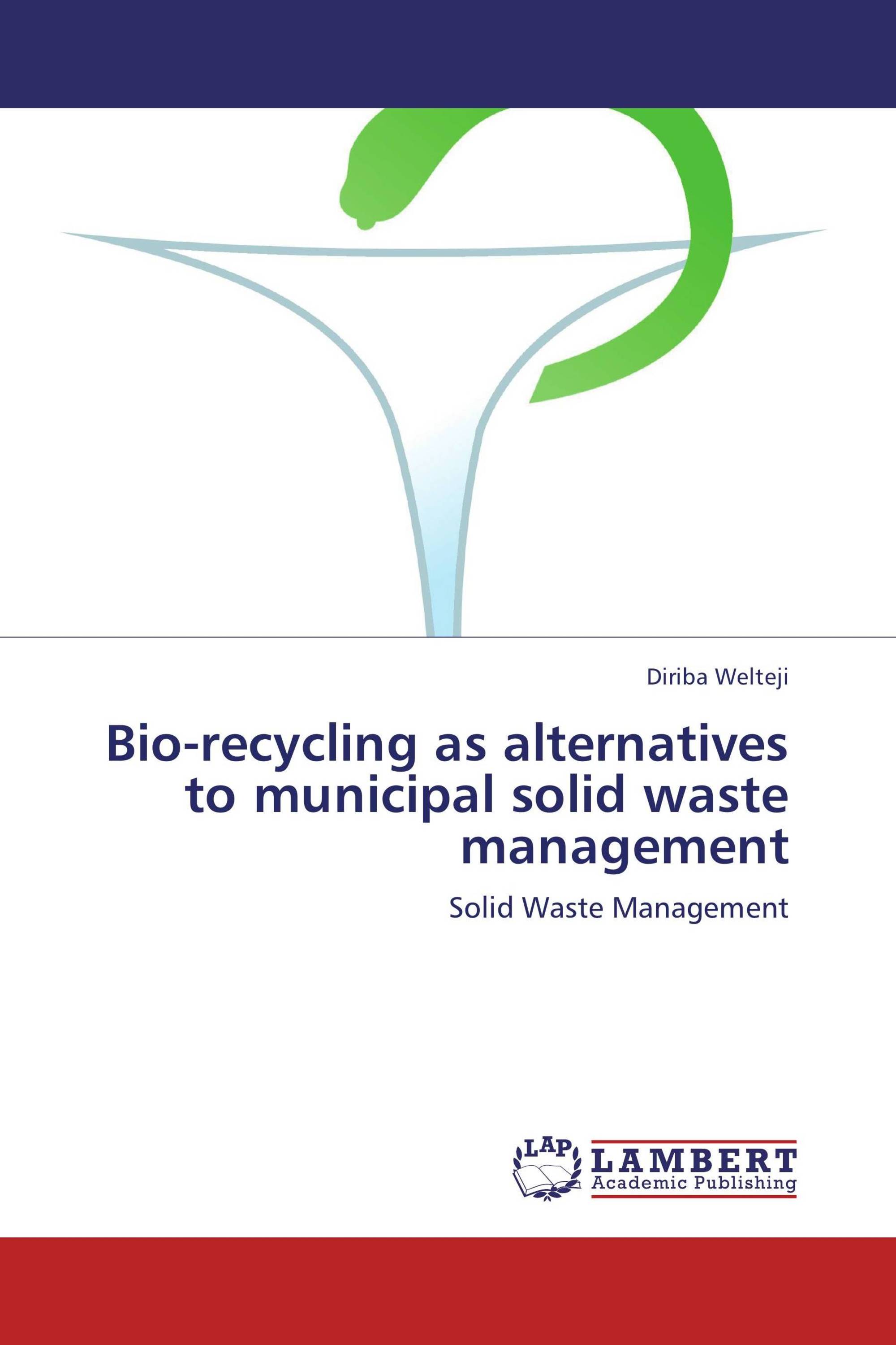 Bio-recycling as alternatives to municipal solid waste management / 978 ...