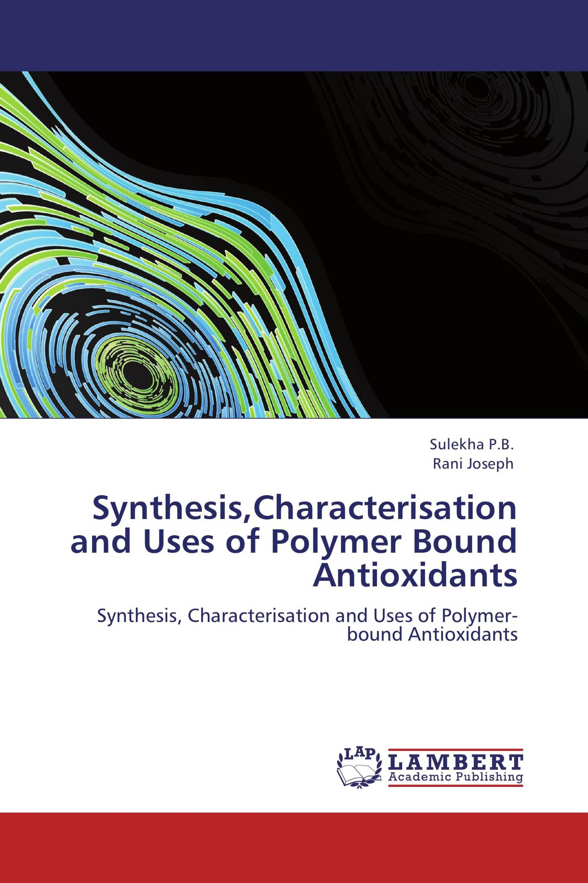 Synthesis,Characterisation and Uses of Polymer Bound Antioxidants