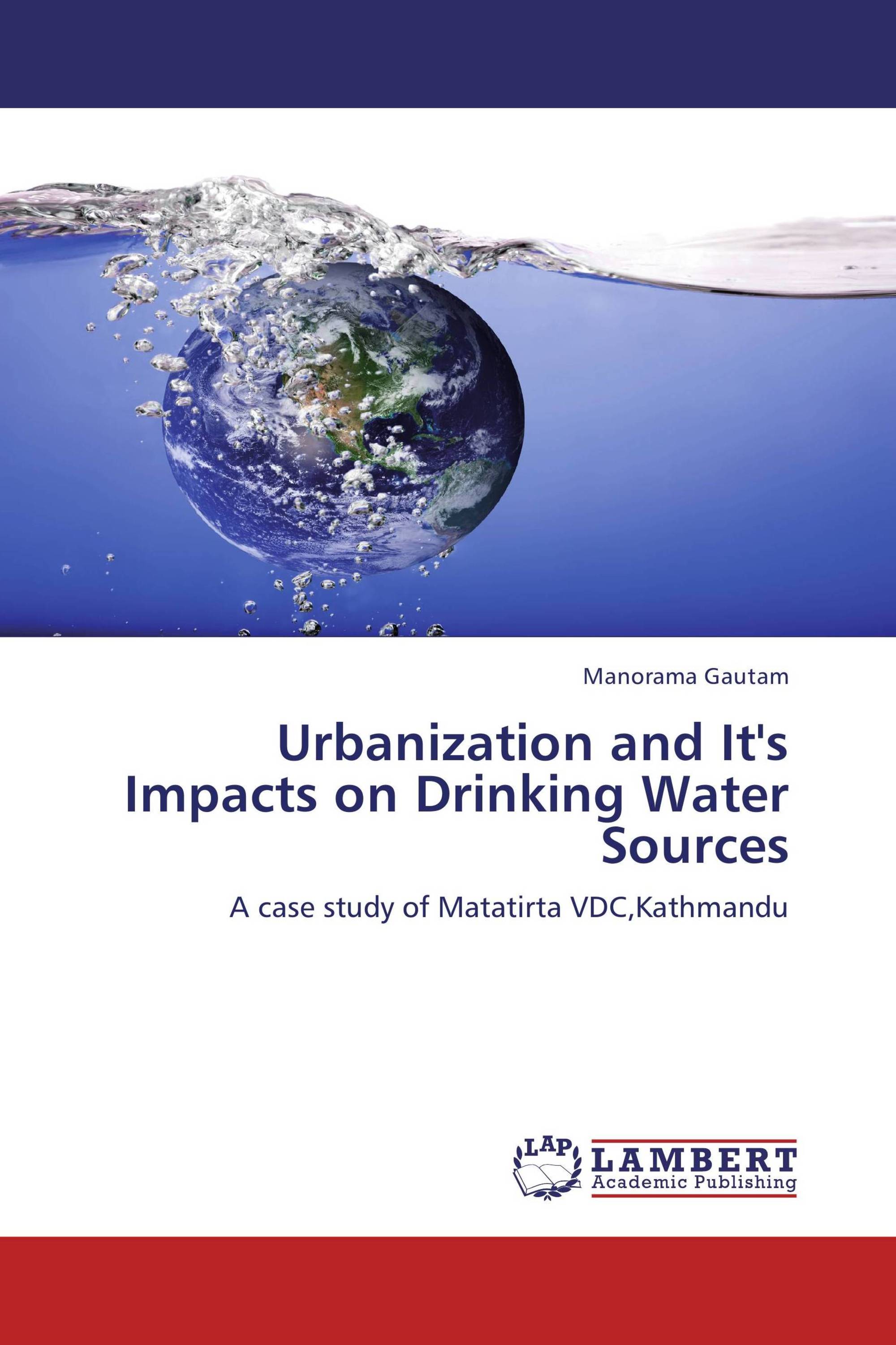 Urbanization And It's Impacts On Drinking Water Sources / 978-3-8484 ...