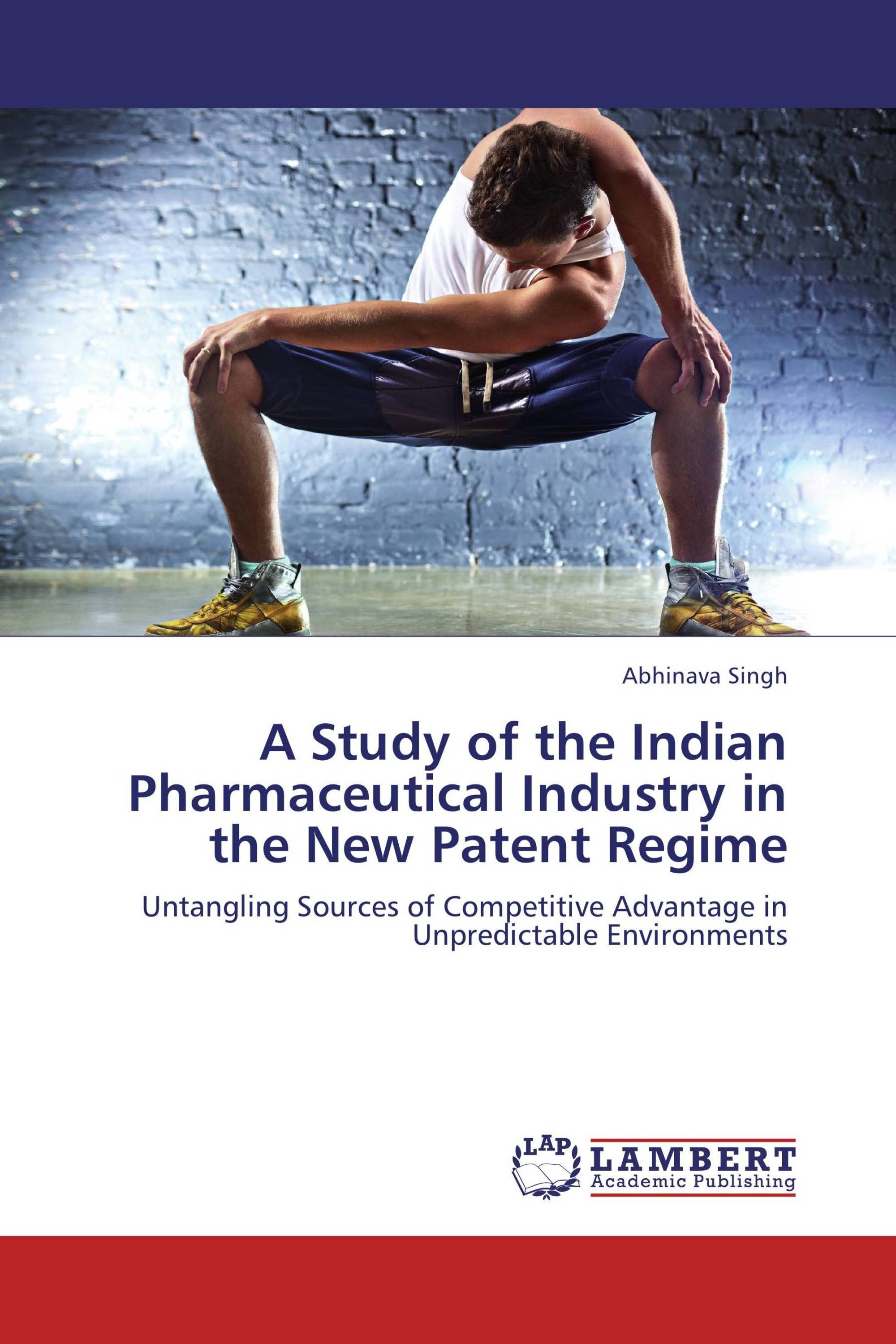 A Study of the Indian Pharmaceutical Industry in the New Patent Regime