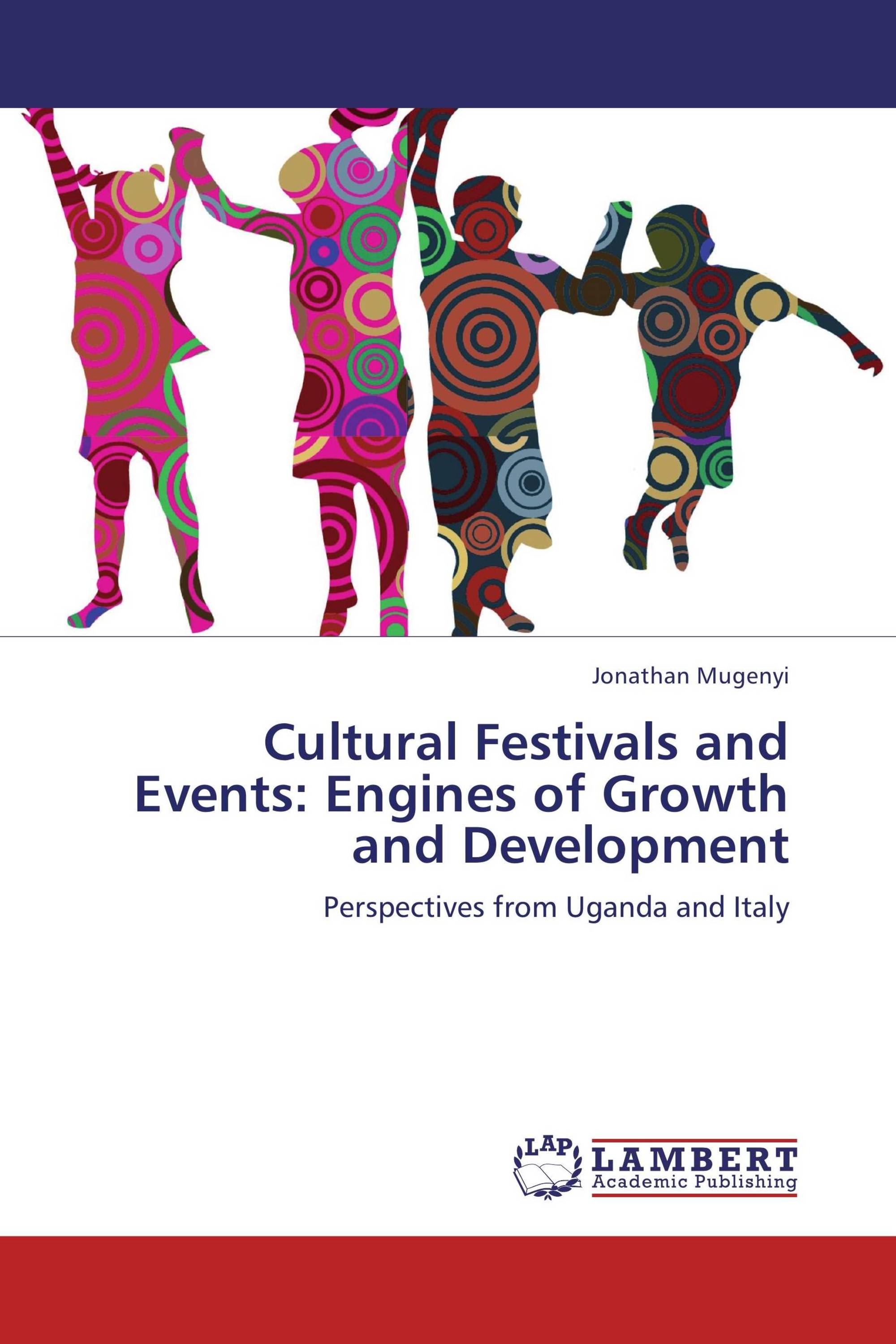 Cultural Festivals and Events: Engines of Growth and Development