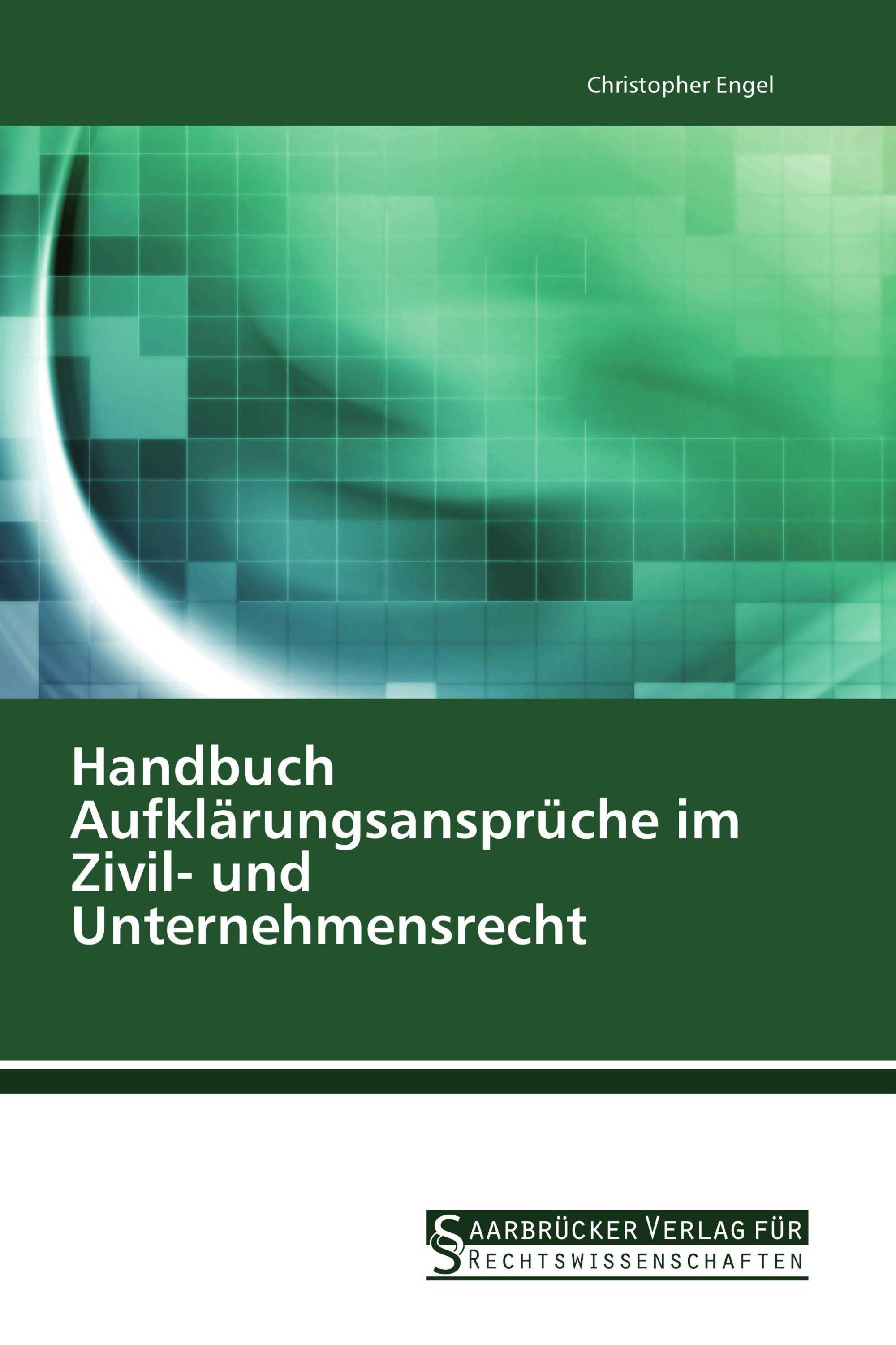 Handbuch Aufklärungsansprüche im Zivil- und Unternehmensrecht