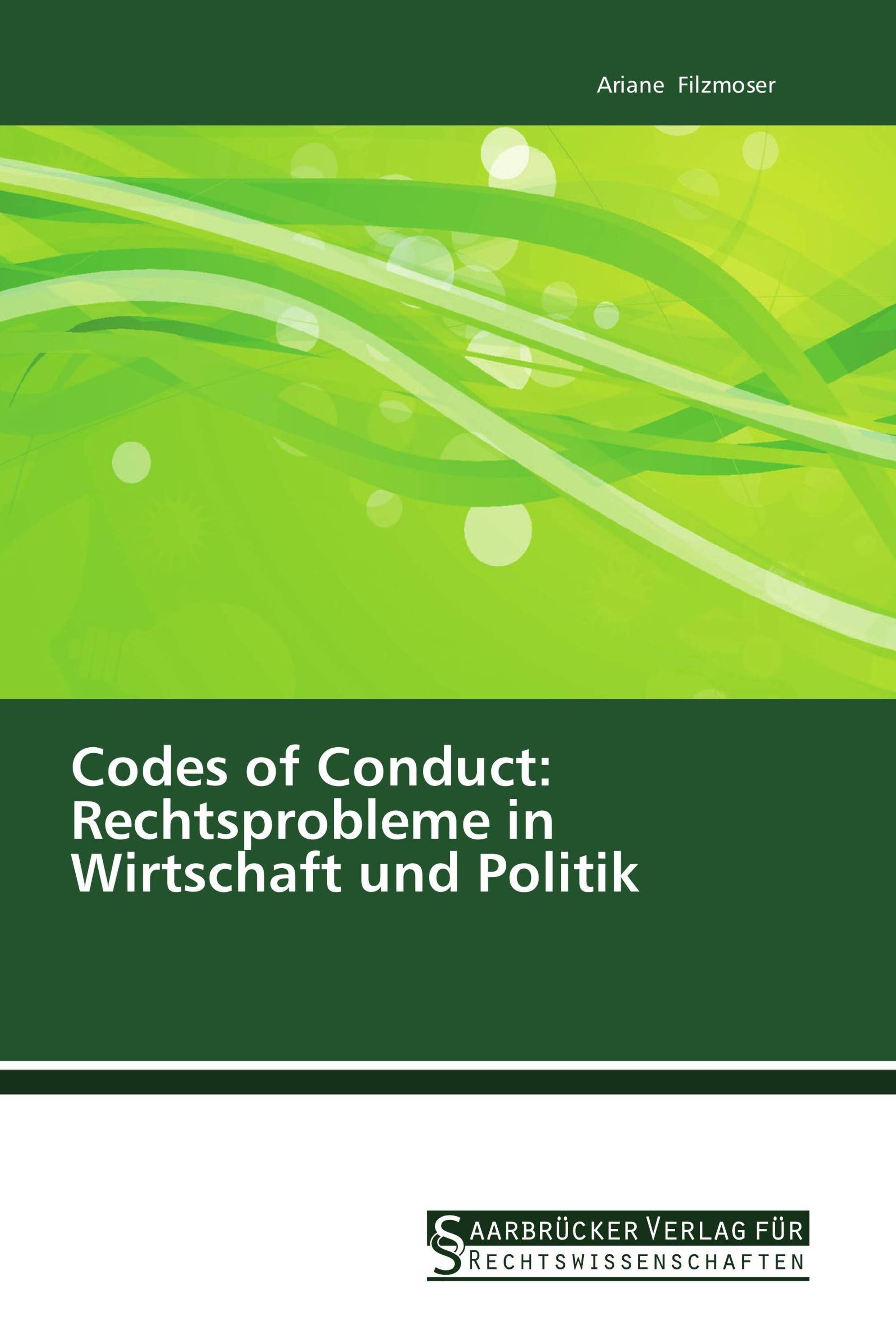 Codes of Conduct: Rechtsprobleme in Wirtschaft und Politik